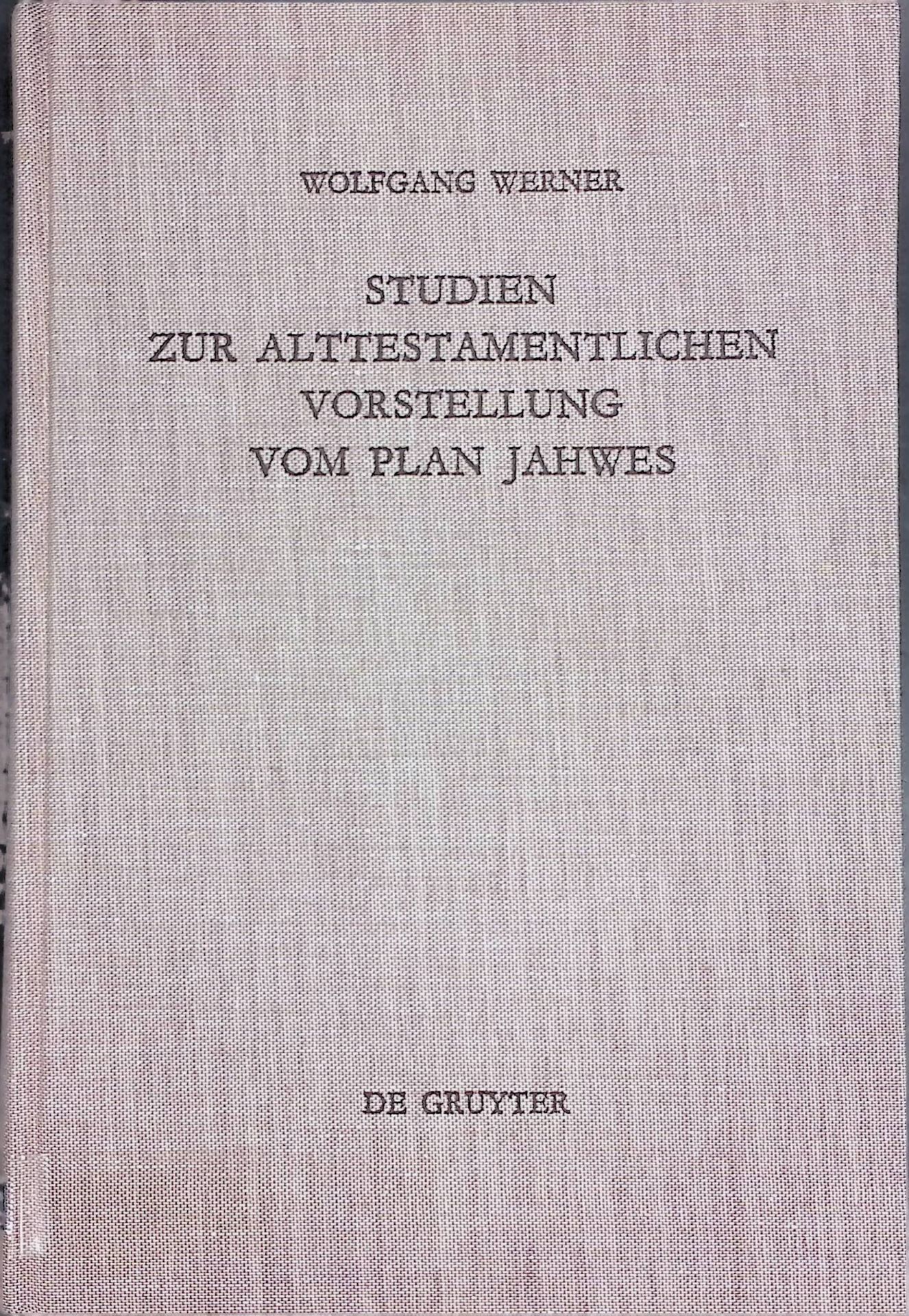 Studien zur alttestamentlichen Vorstellung vom Plan Jahwes