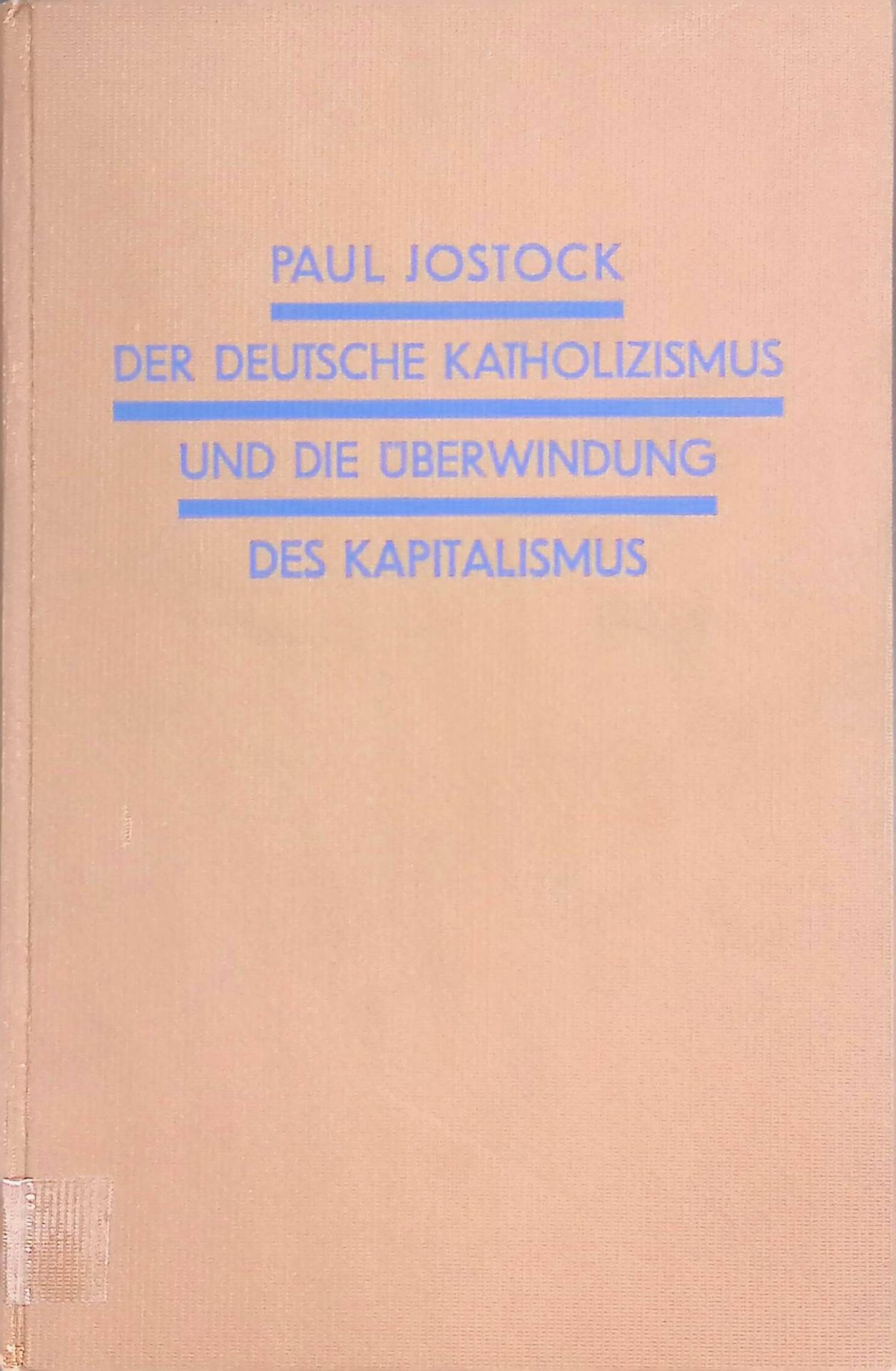 Der Deutsche Katholizismus und die Überwindung des Kapitalismus: Eine ideengeschichtliche Skizze