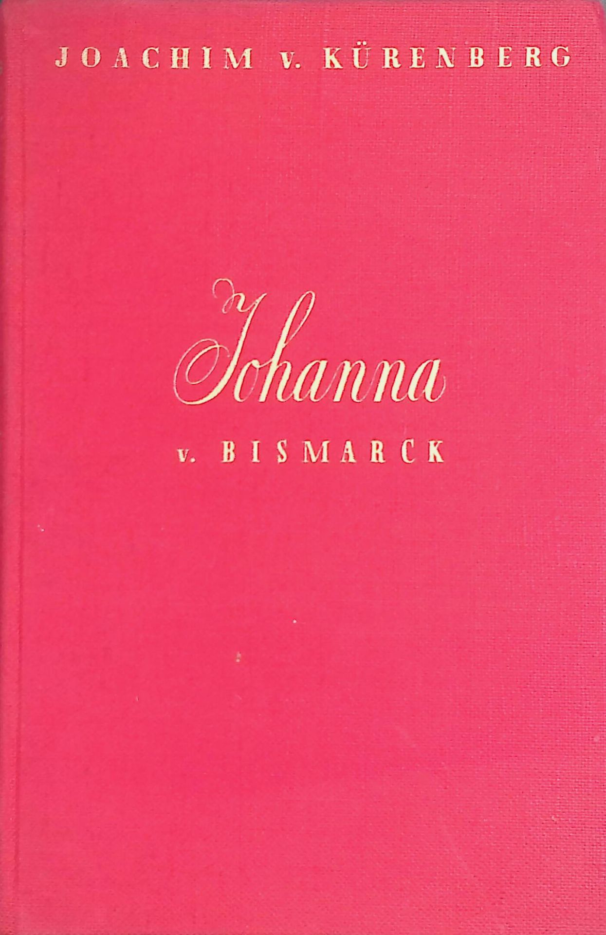 Johanna v. Bismarck : Lebensschicksal einer deutschen Frau