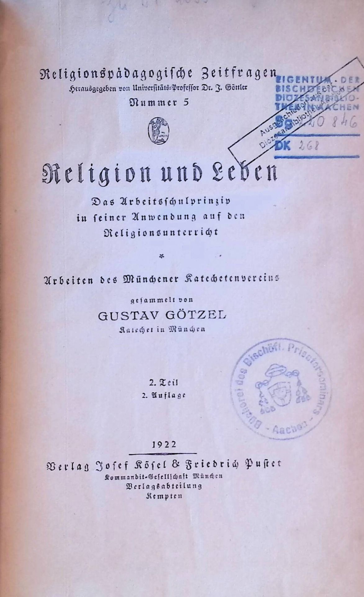 Religion und Leben : Das Arbeitsschulprinzip in s. Anwendg auf d. Religionsunterricht - Arbeiten d. Münchener Katechetenvereins.- 2. TEIL