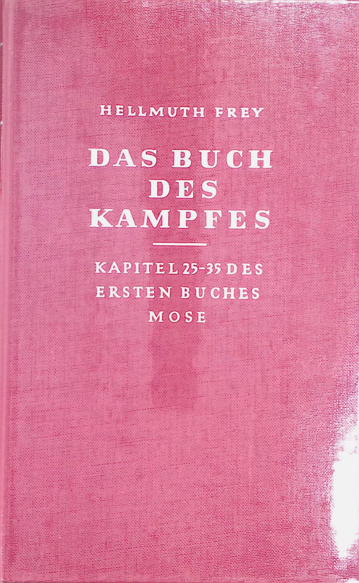 Das Buch des Kampfes : Kap. 25 - 35 d. 1. Buches Mose