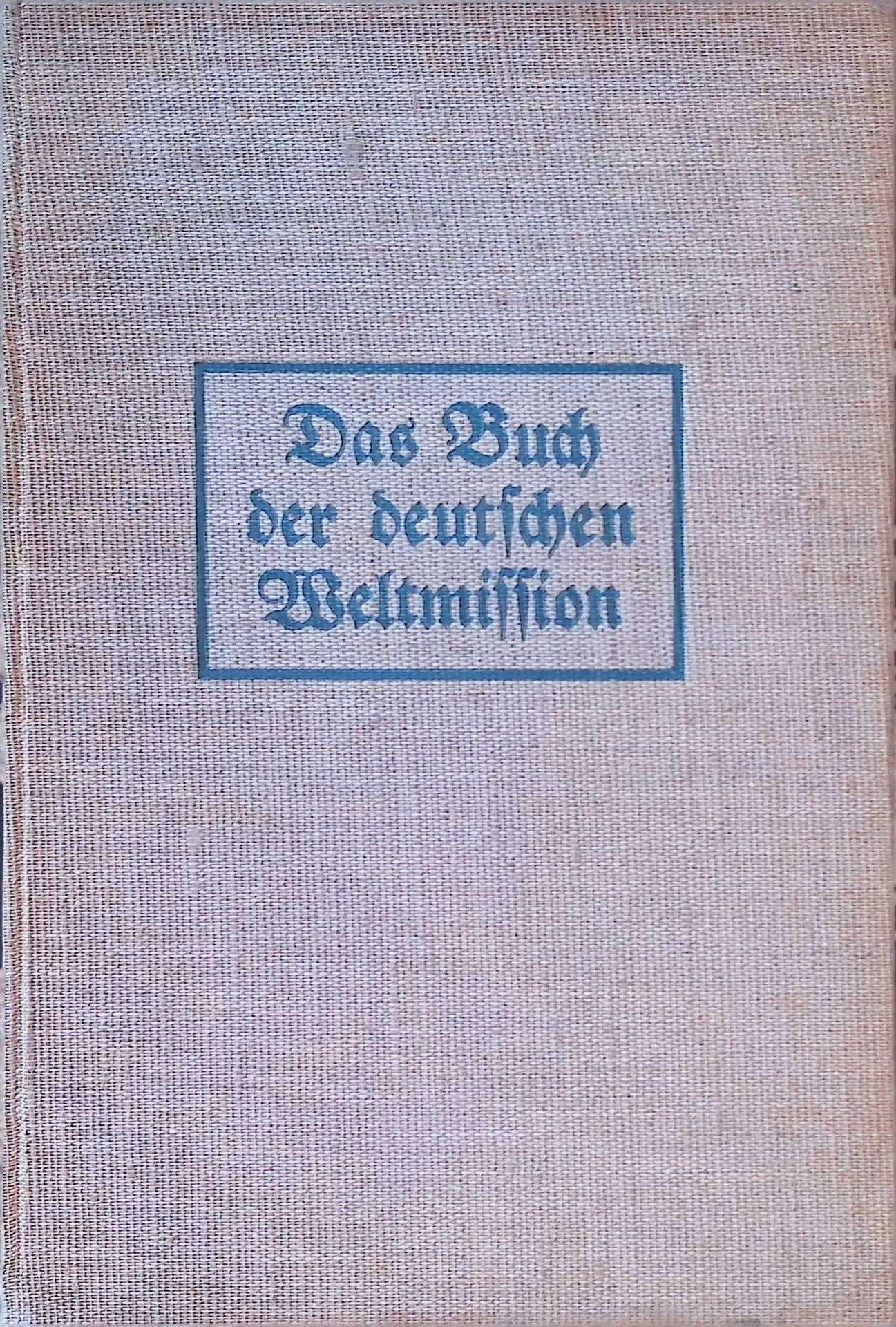 Das Buch der deutschen Weltmission
