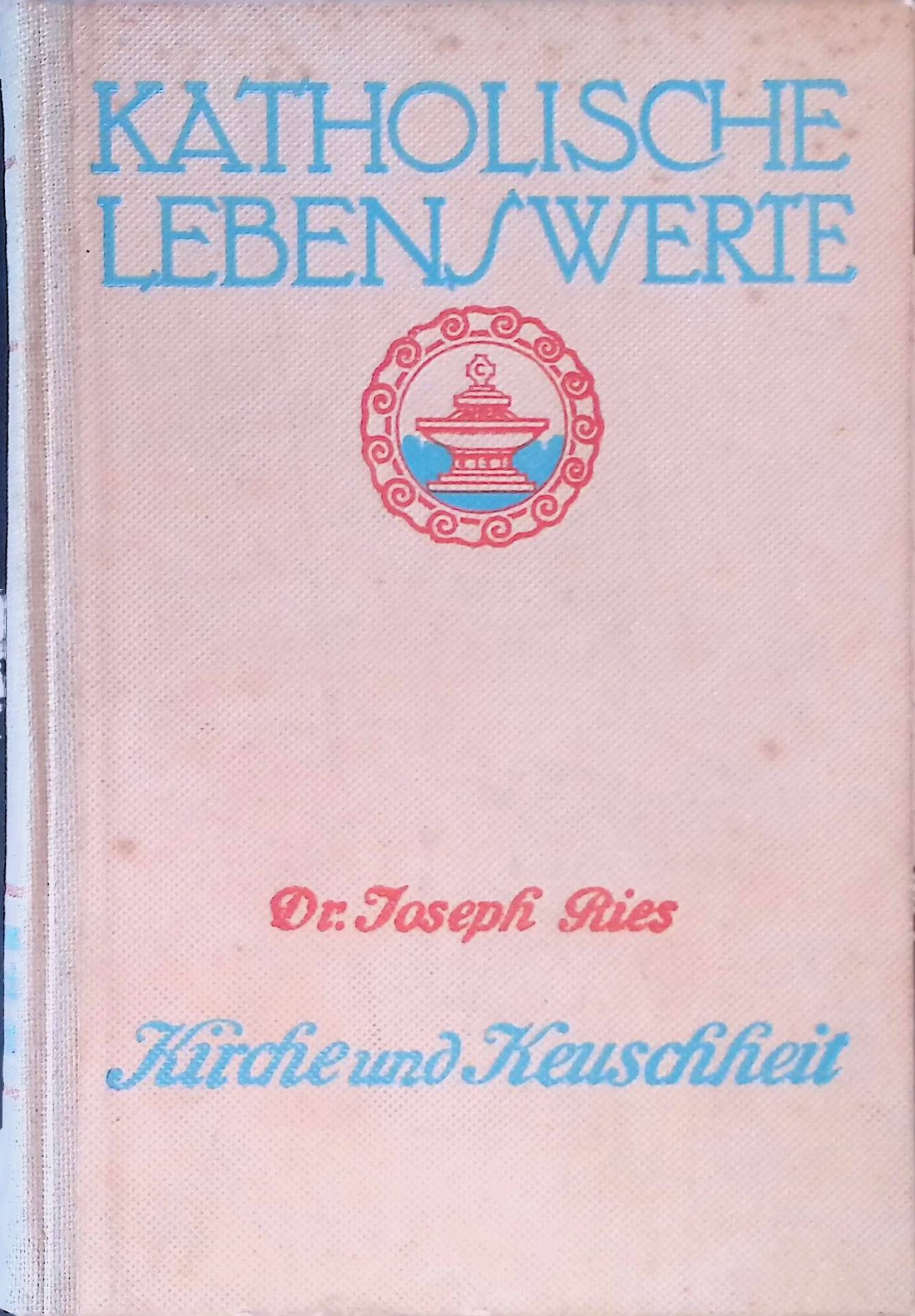 Kirche und Keuschheit : Die geschlechtl. Reinheit u. d. Verdienste d. Kirche um dieselbe