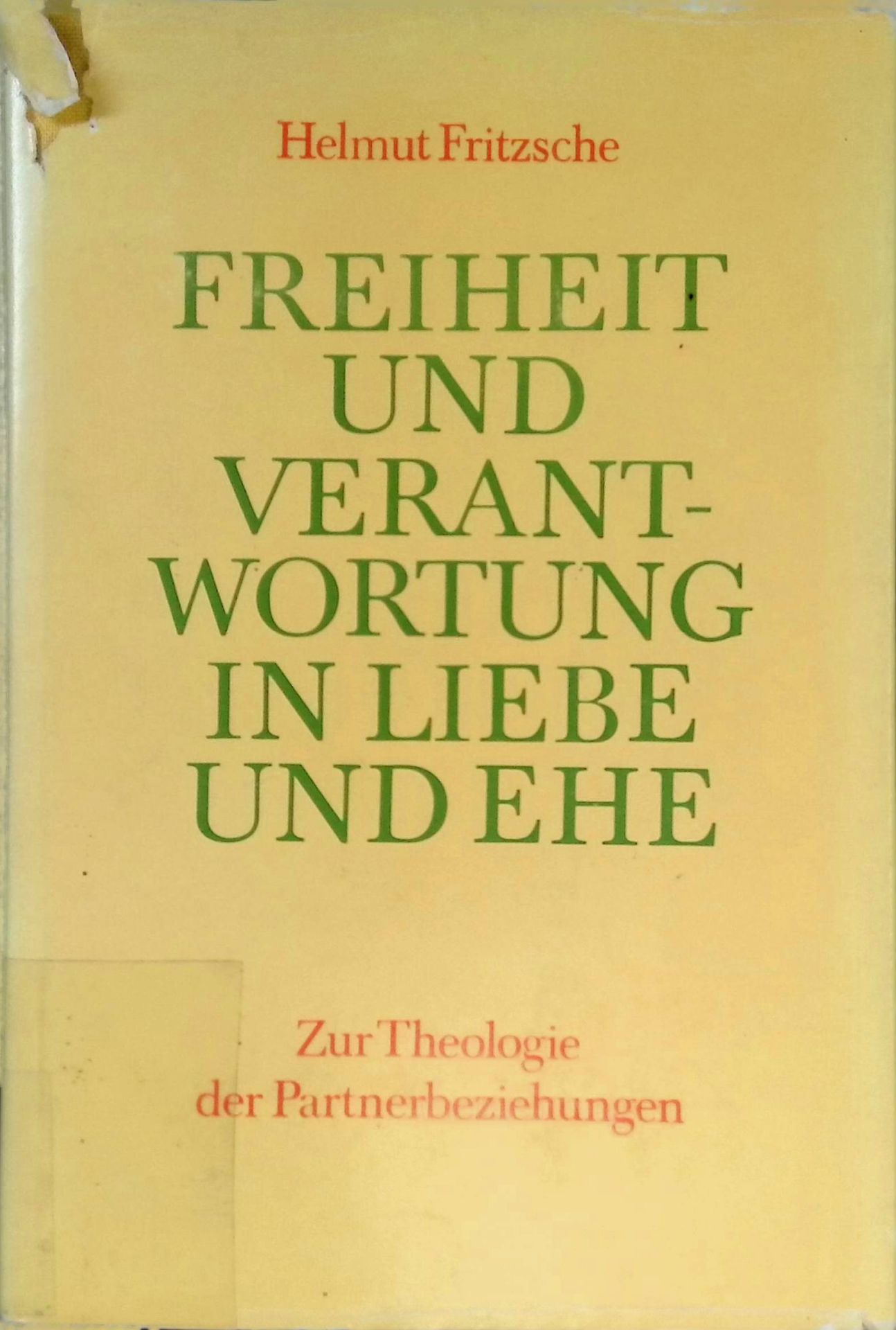 Freiheit und Verantwortung in Liebe und Ehe : zur Theologie der Partnerbeziehungen