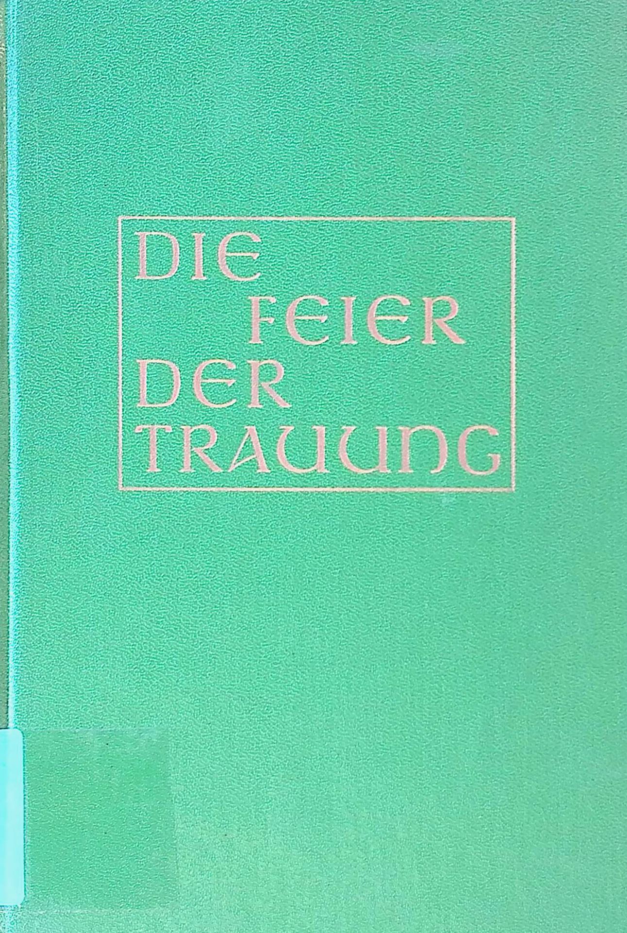 Die Feier der Trauung