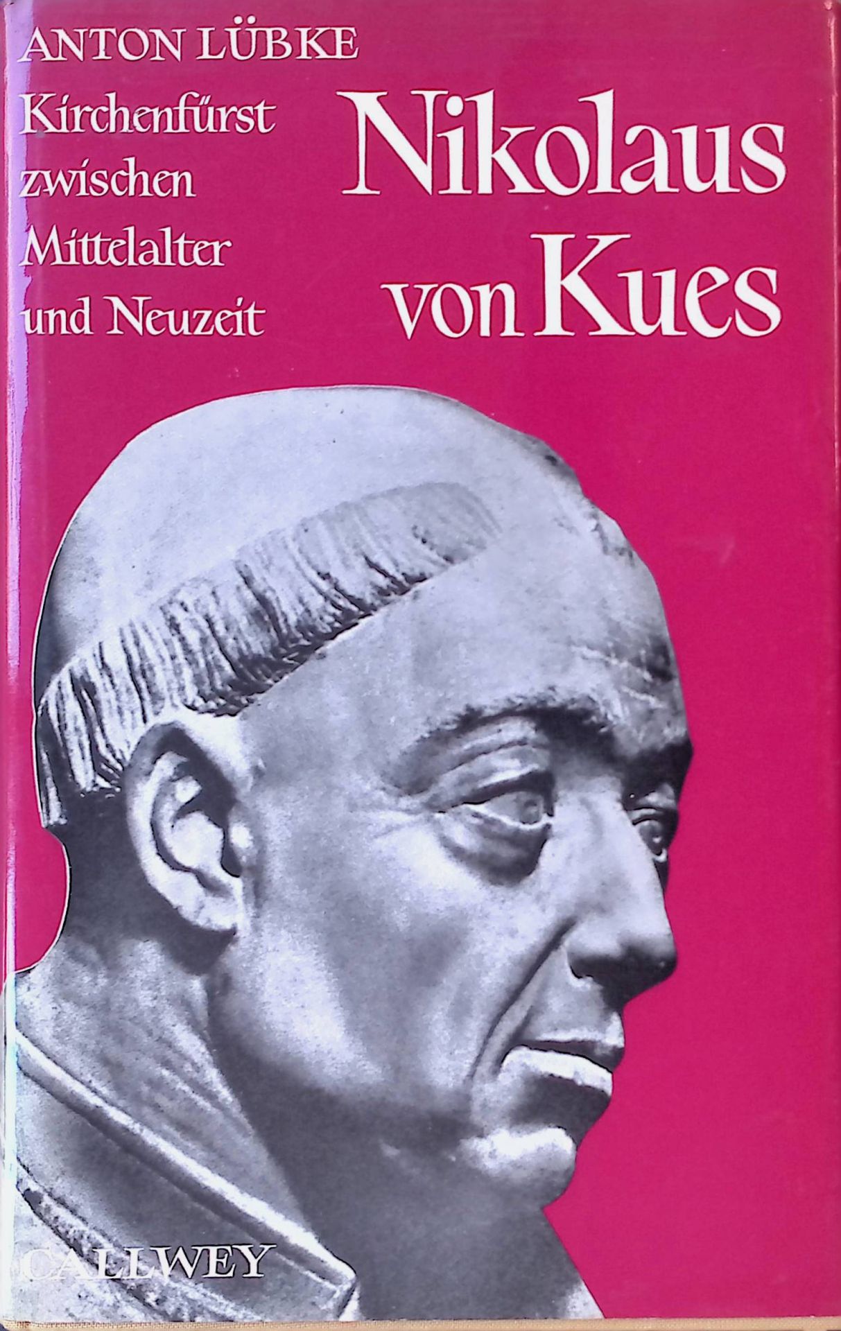 Nikolaus von Kues : Kirchenfürst zwischen Mittelalter u. Neuzeit