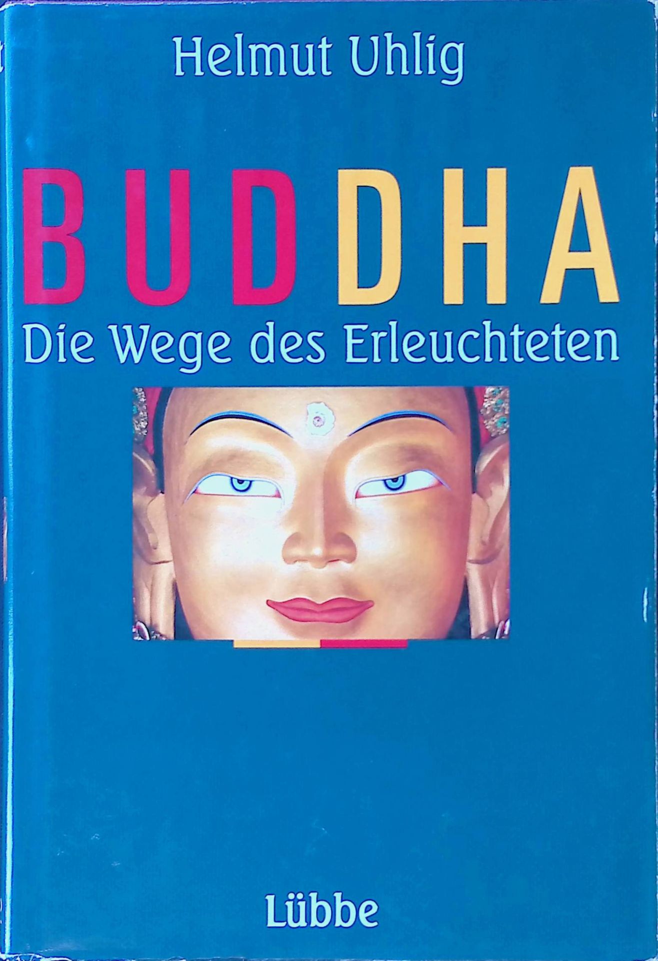 Buddha : die Wege des Erleuchteten