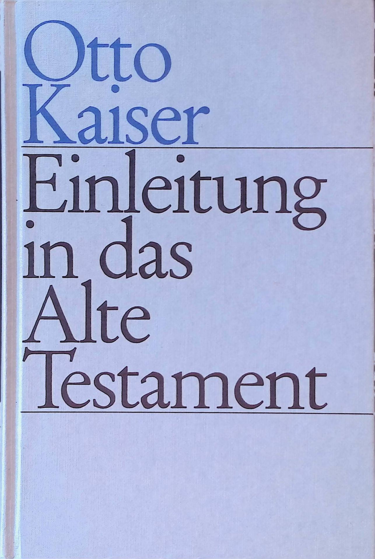 Einleitung in das Alte Testament : e. Einf. in ihre Ergebnisse u. Probleme