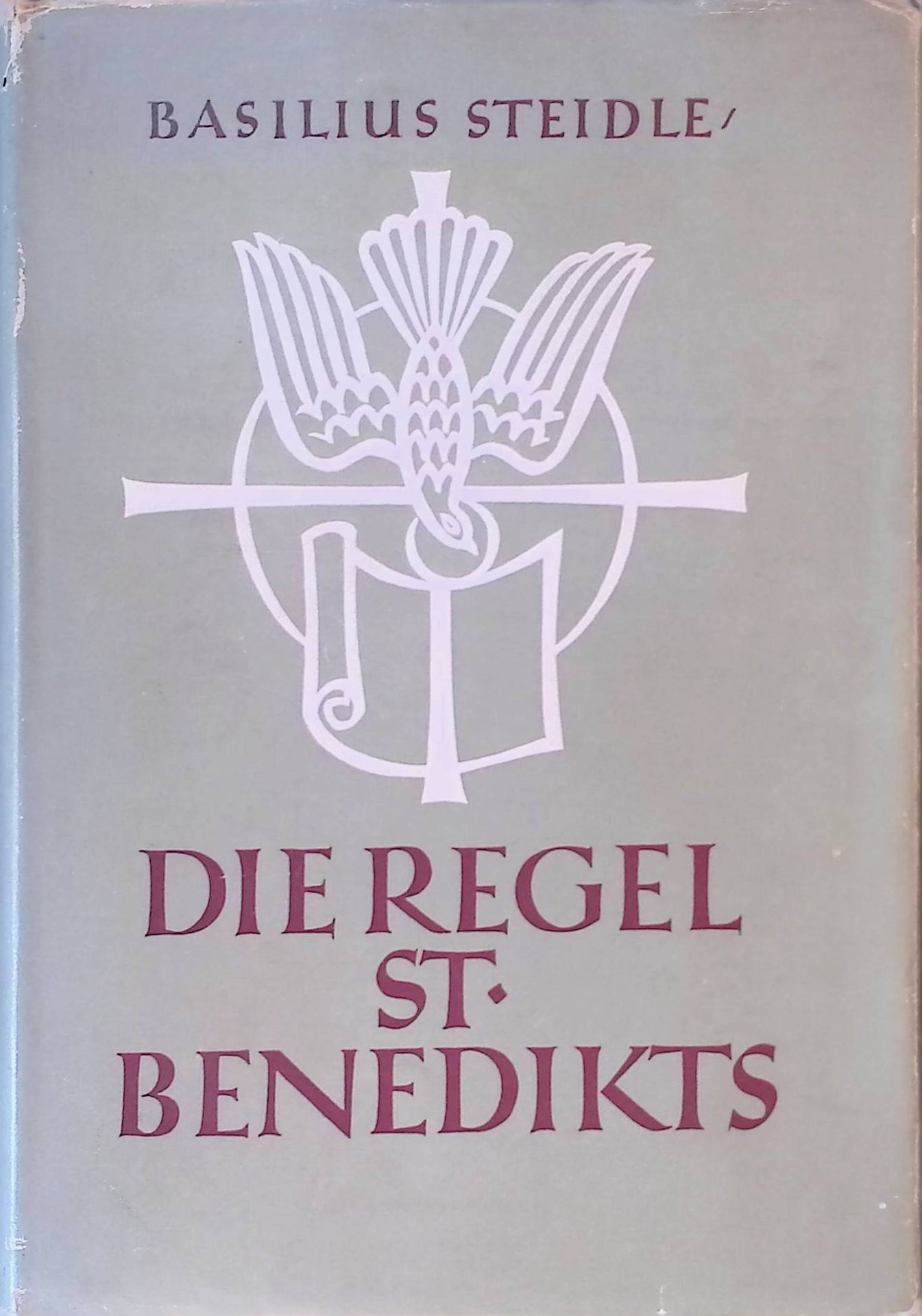 Die Regel St. Benedikts : Eingel., übers. u. aus d. alten Mönchtum erklärt