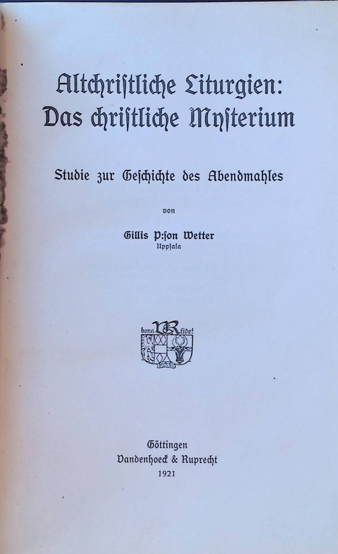 Altchristliche Liturgien: Das christliche Mysterium