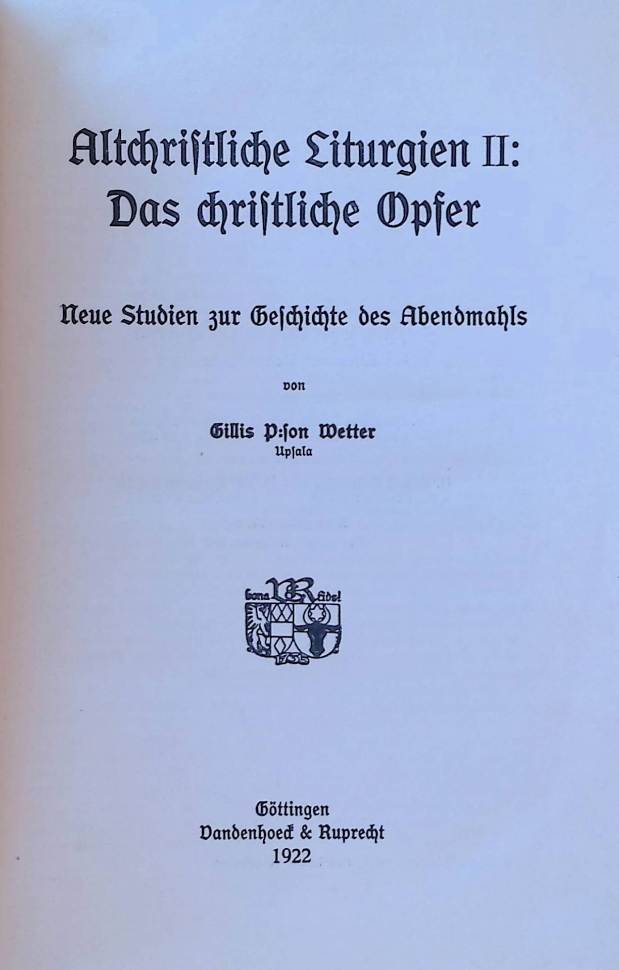 Altchristliche Liturgien II: Das christliche Opfer