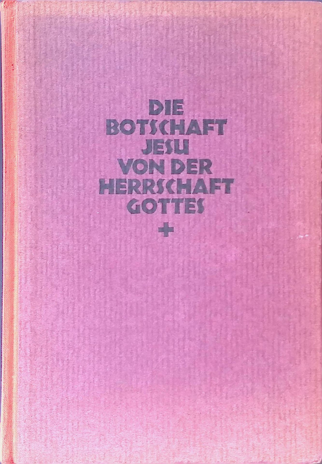 Die Botschaft Jesu von der Herrschaft Gottes : Worte Jesu aus d. Bergpredigt, f. d. Gegenwart ausgelegt