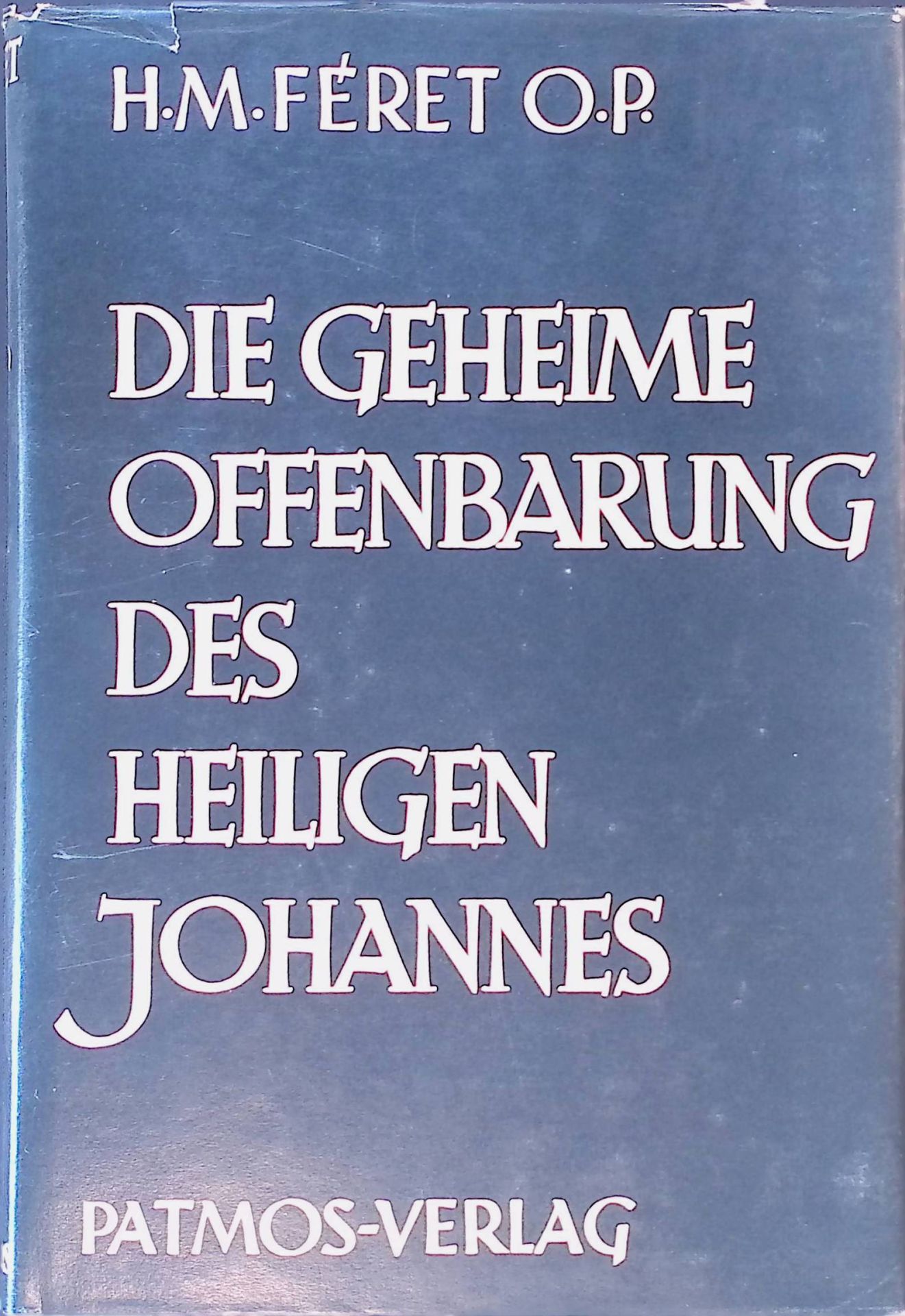 Die Geheime Offenbarung des heiligen Johannes : Eine christliche Schau der Geschichte