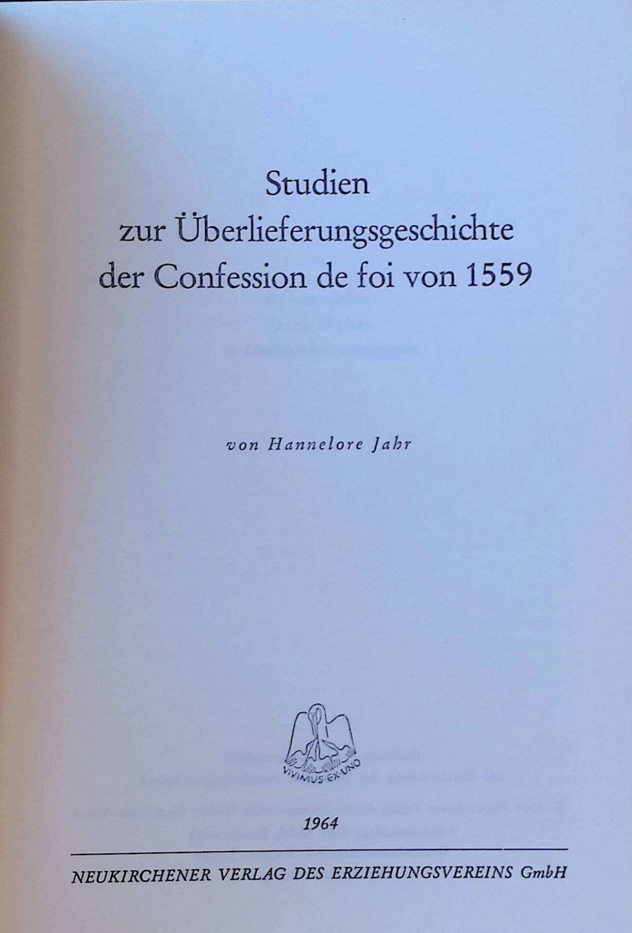 Studien zur Überlieferungsgeschichte der Confession de foi von 1559