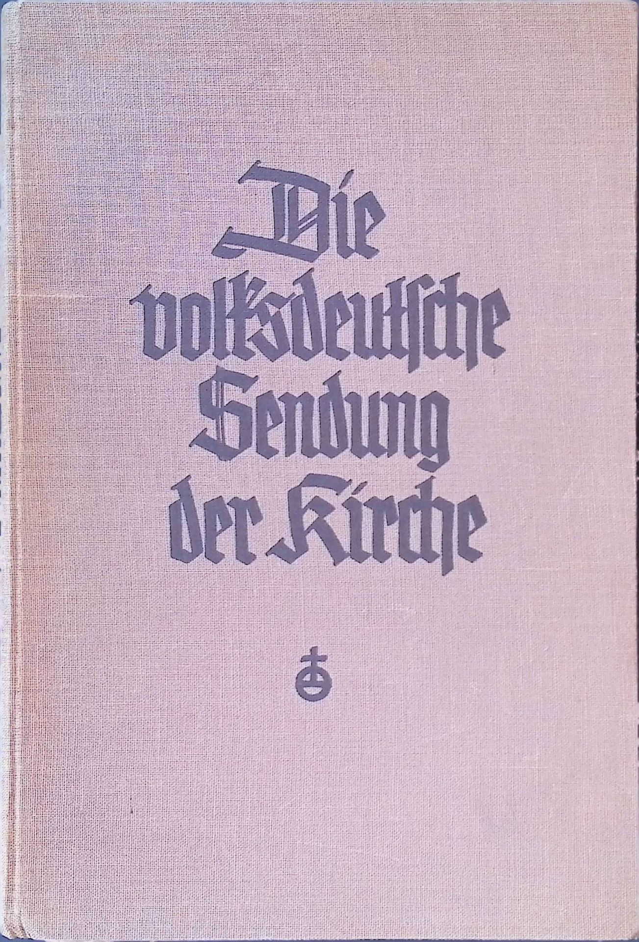 Die volksdeutsche Sendung der Kirche
