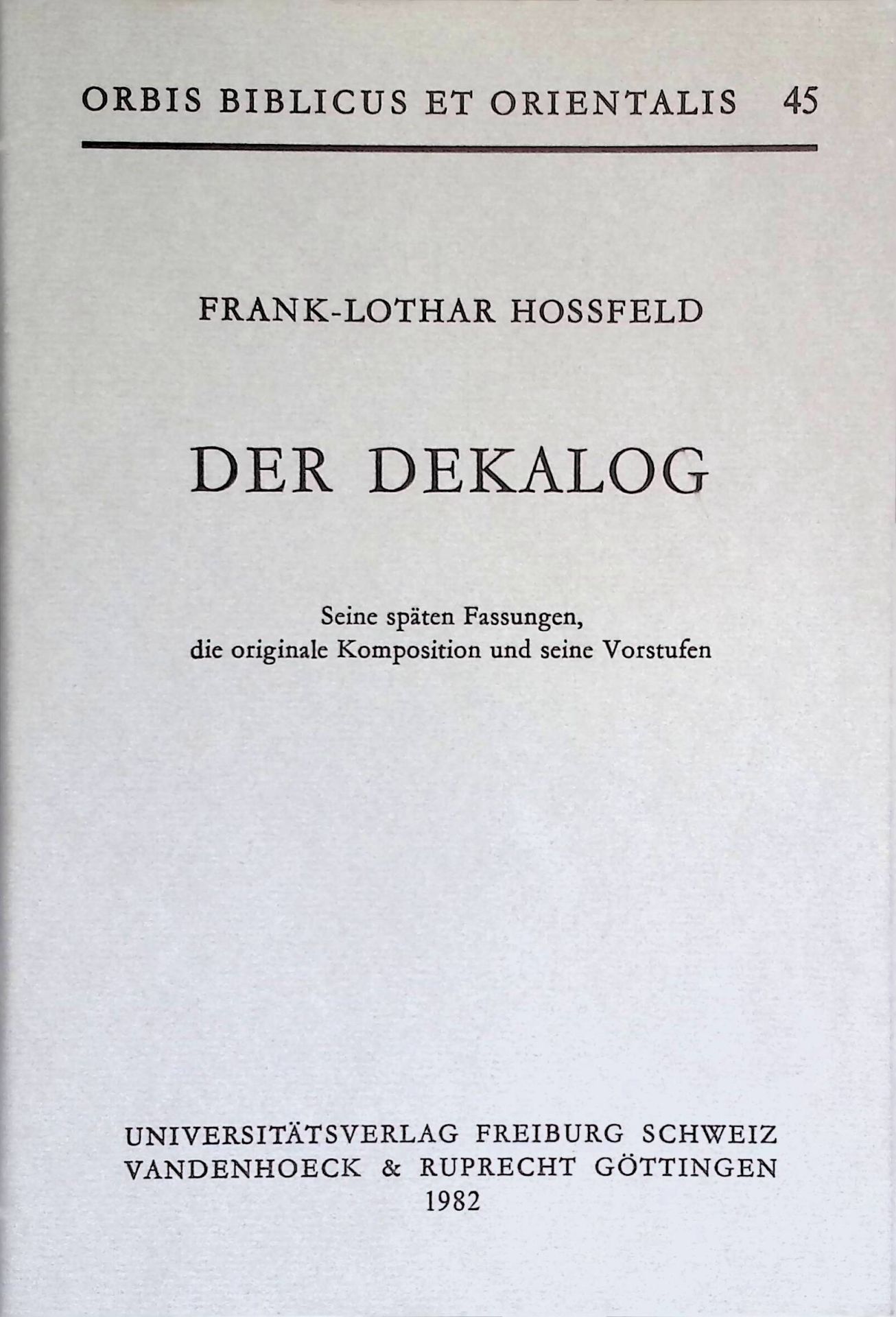 Der Dekalog : seine späten Fassungen, d. orig. Komposition u. seine Vorstufen