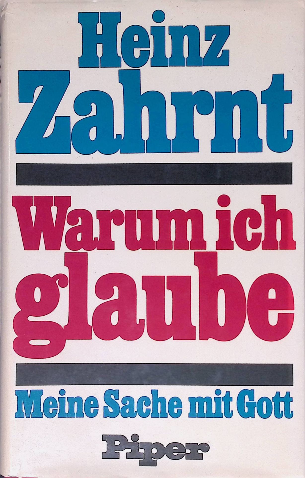 Warum ich glaube : meine Sache mit Gott