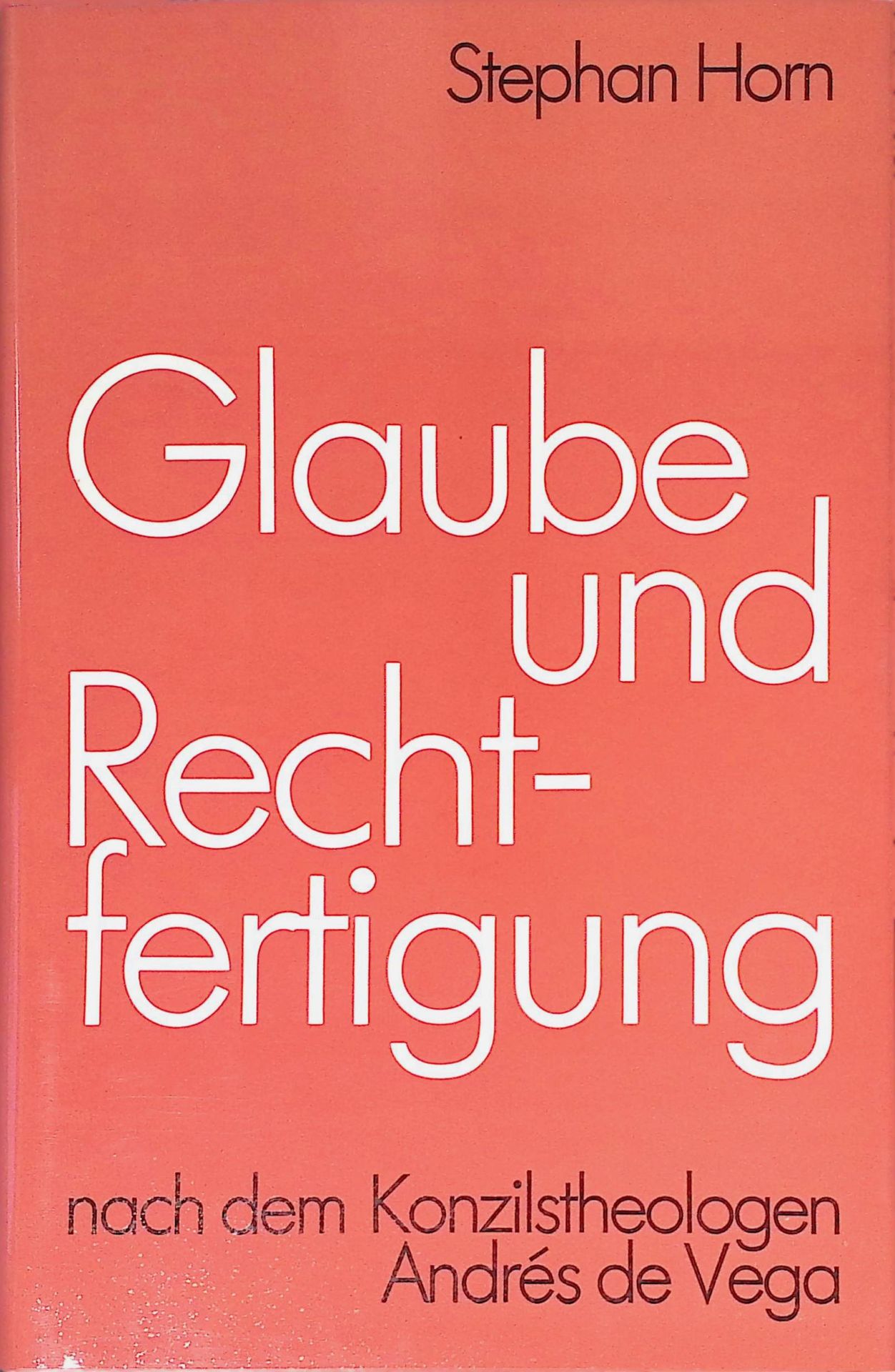 Glaube und Rechtfertigung nach dem Konzilstheologen Andrés de Vega