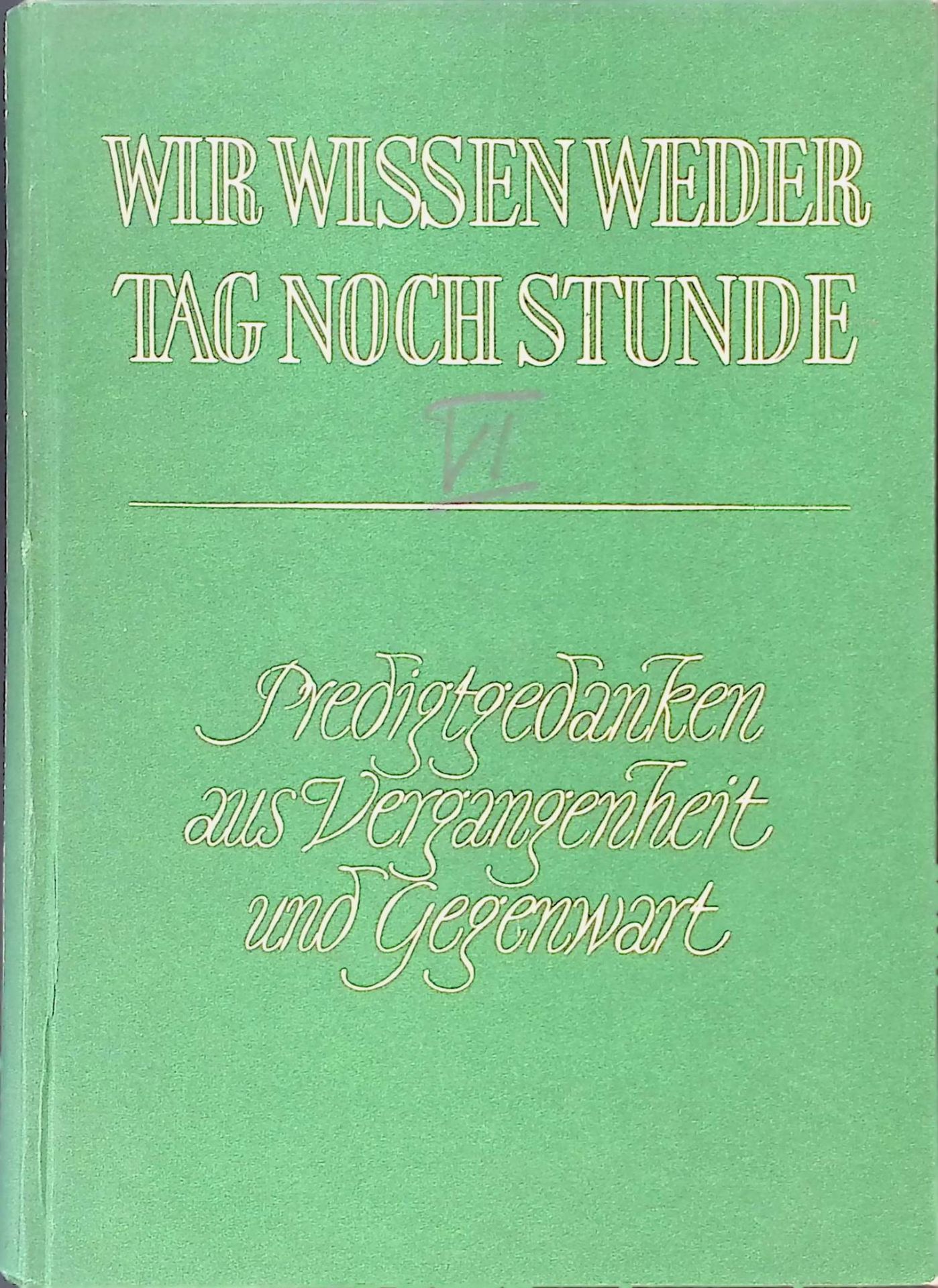 Wir wissen weder Tag noch Stunde : 15. Sonntag nach Trinitatis bis letzter Sonntag d. Kirchenjahres
