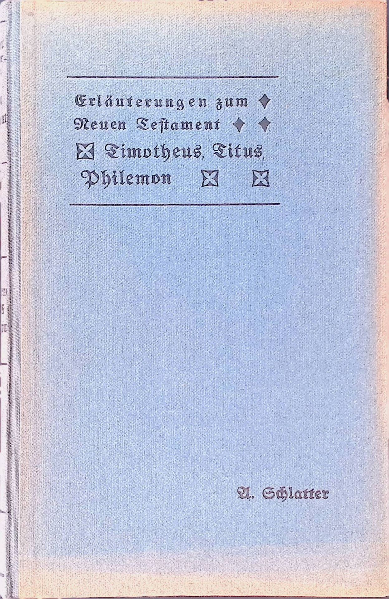 Die Briefe an Timotheus, Titus, Philemon ausgelegt für Bibelleser