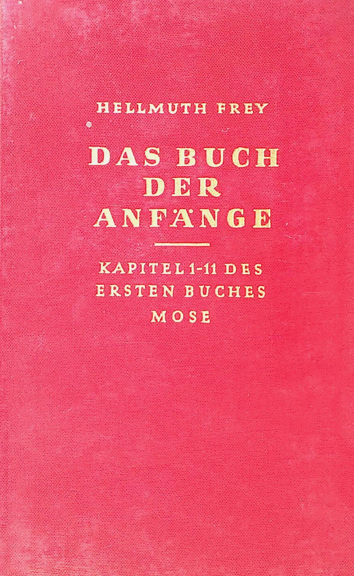 Das Buch der Anfänge : Kap. 1 - 11 d. 1. Buches Mose
