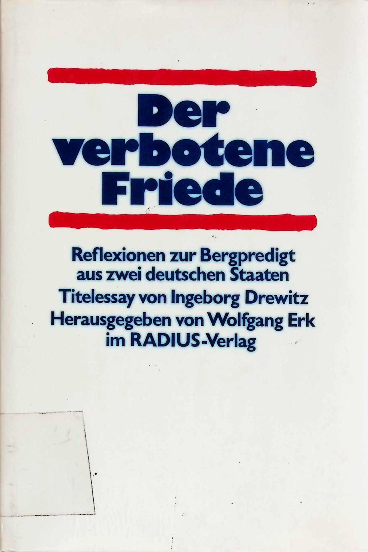 Der verbotene Friede: Reflexionen zur Bergpredigt aus zwei deutschen Staaten