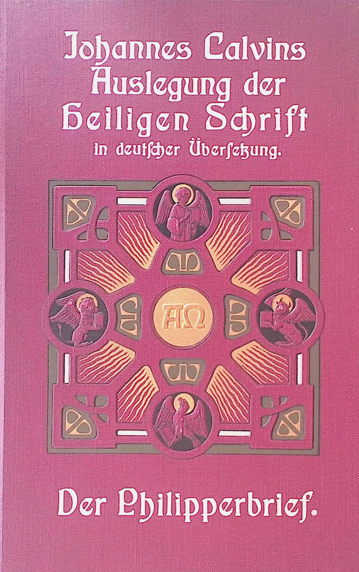 Johannes Calvins Auslegung der Heiligen Schrift. Der Philipperbrief