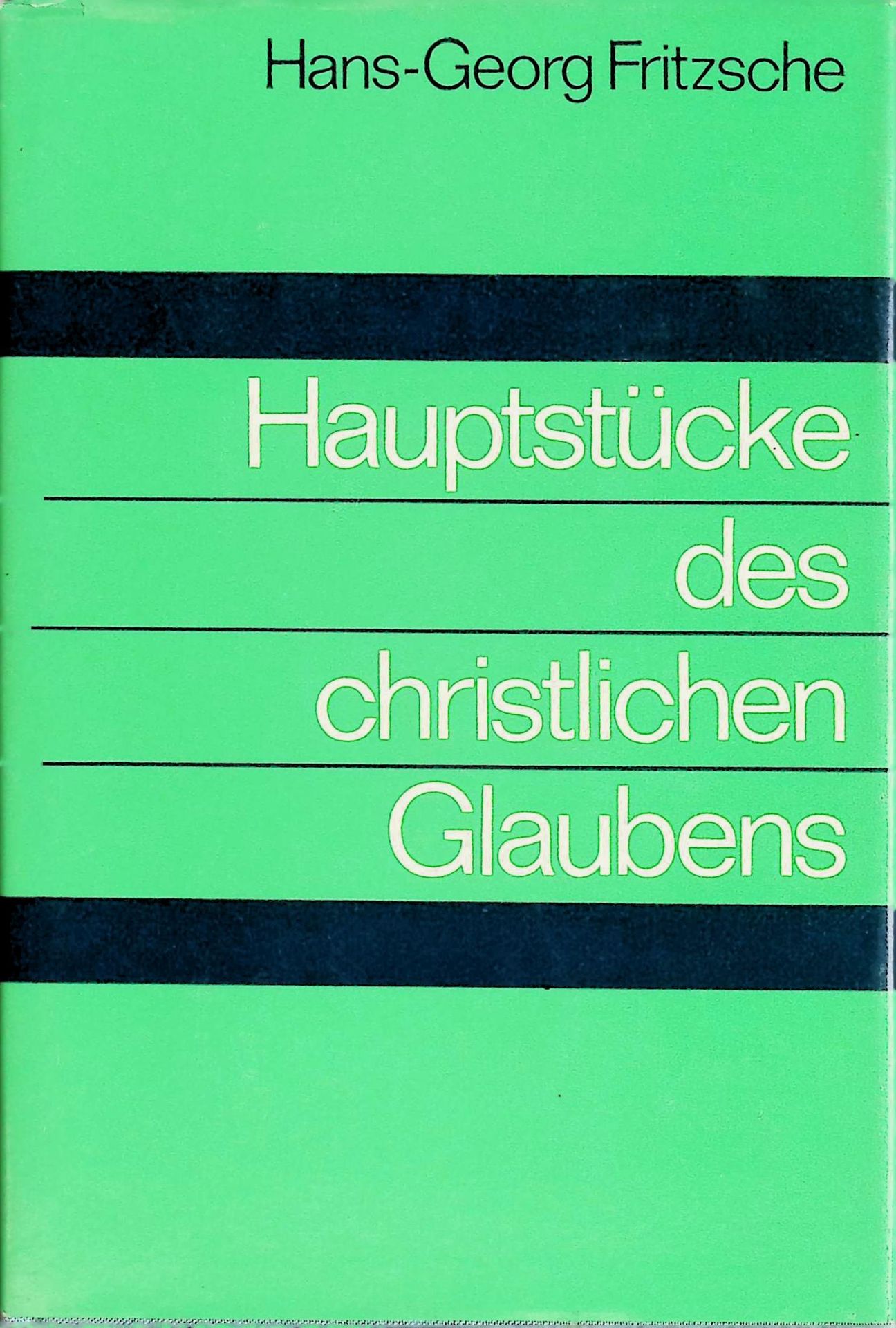 Hauptstücke des christlichen Glaubens : Grundriss d. christl. Glaubenslehre