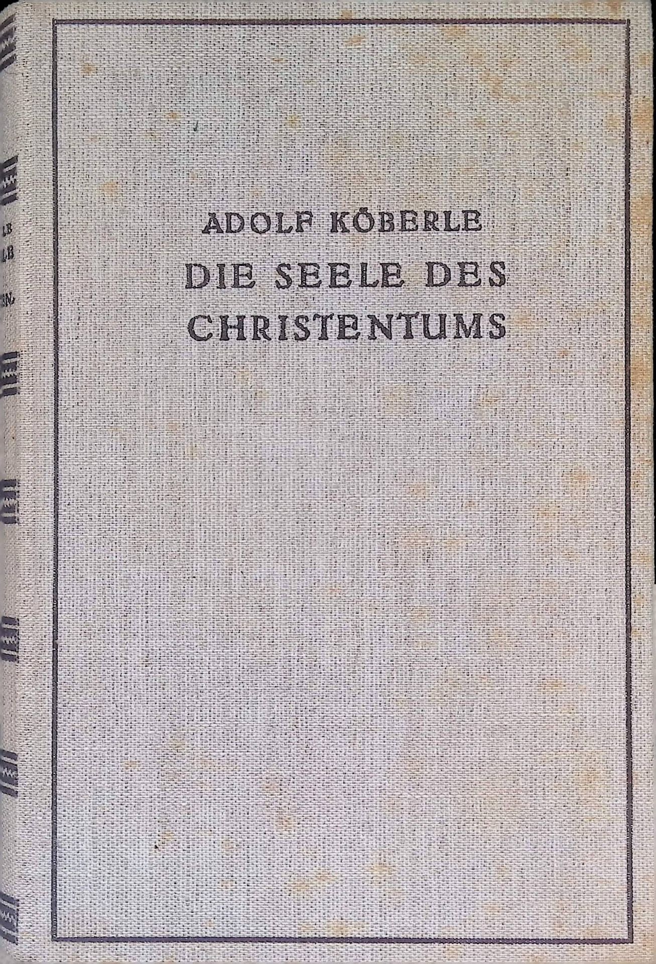 Die Seele des Christentums: Beiträge zum Verständnis des Christusglaubens und der Christusnachfolge in der Gegenwart