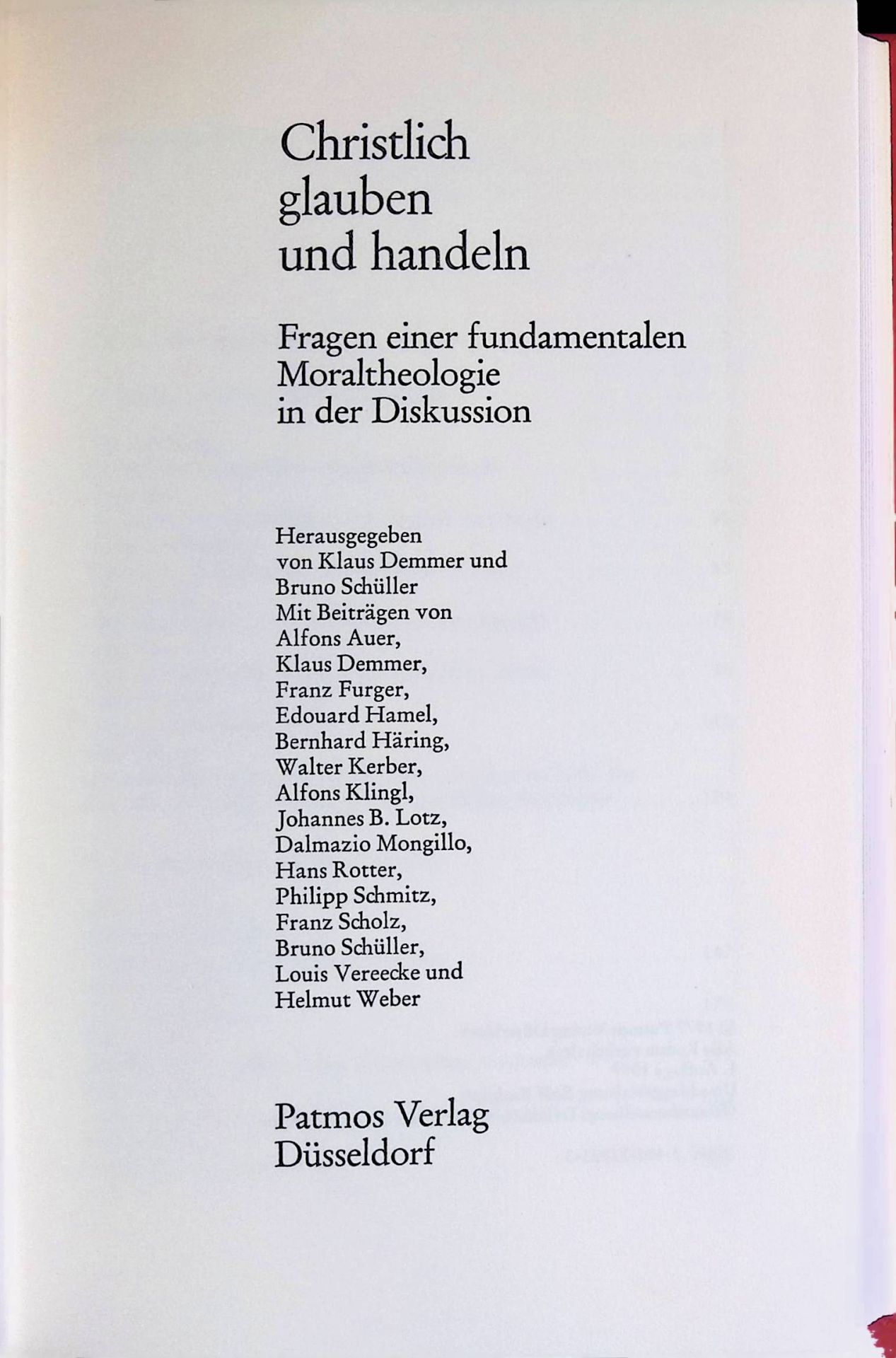 Christlich glauben und handeln : Fragen e. fundamentalen Moraltheologie in d. Diskussion
