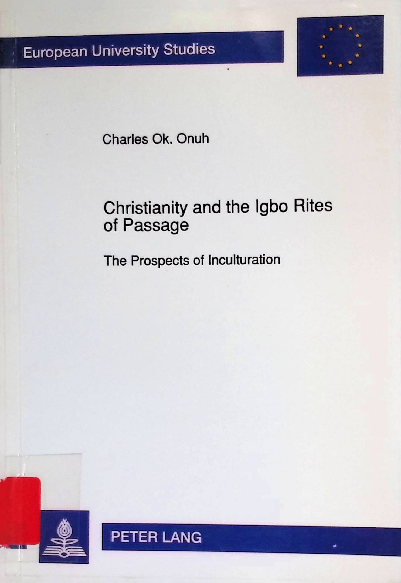 Christianity and the Igbo Rites of Passage: The Prospects of Inculturation