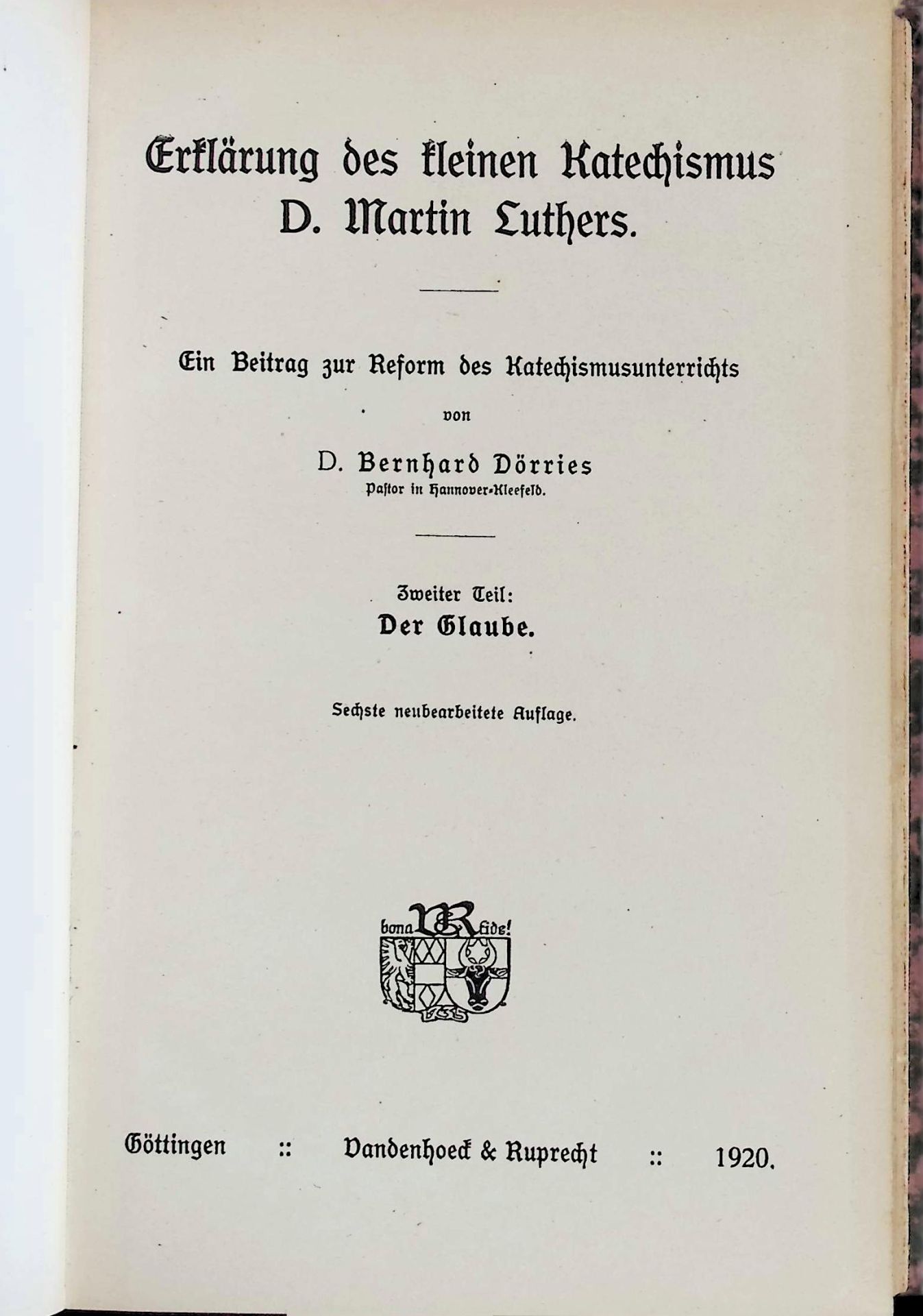 Erklärung des Kleinen Katechismus D. Martin Luthers. - ZWEITER TEIL: Der Glaube