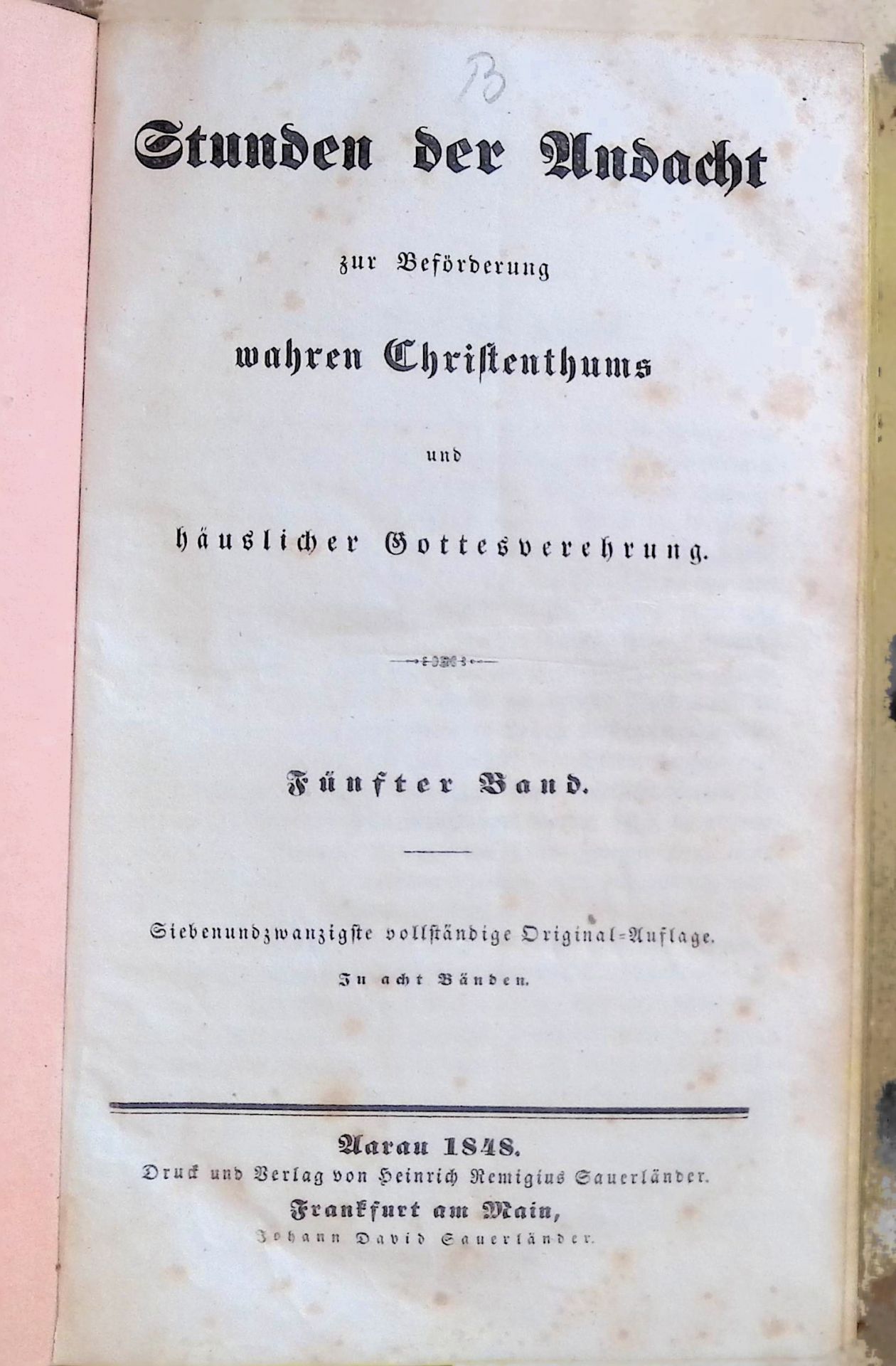Stunden der Andacht zur Beförderung wahren Christenthums und häuslicher Gottesverehrung: FÜNFTER BAND