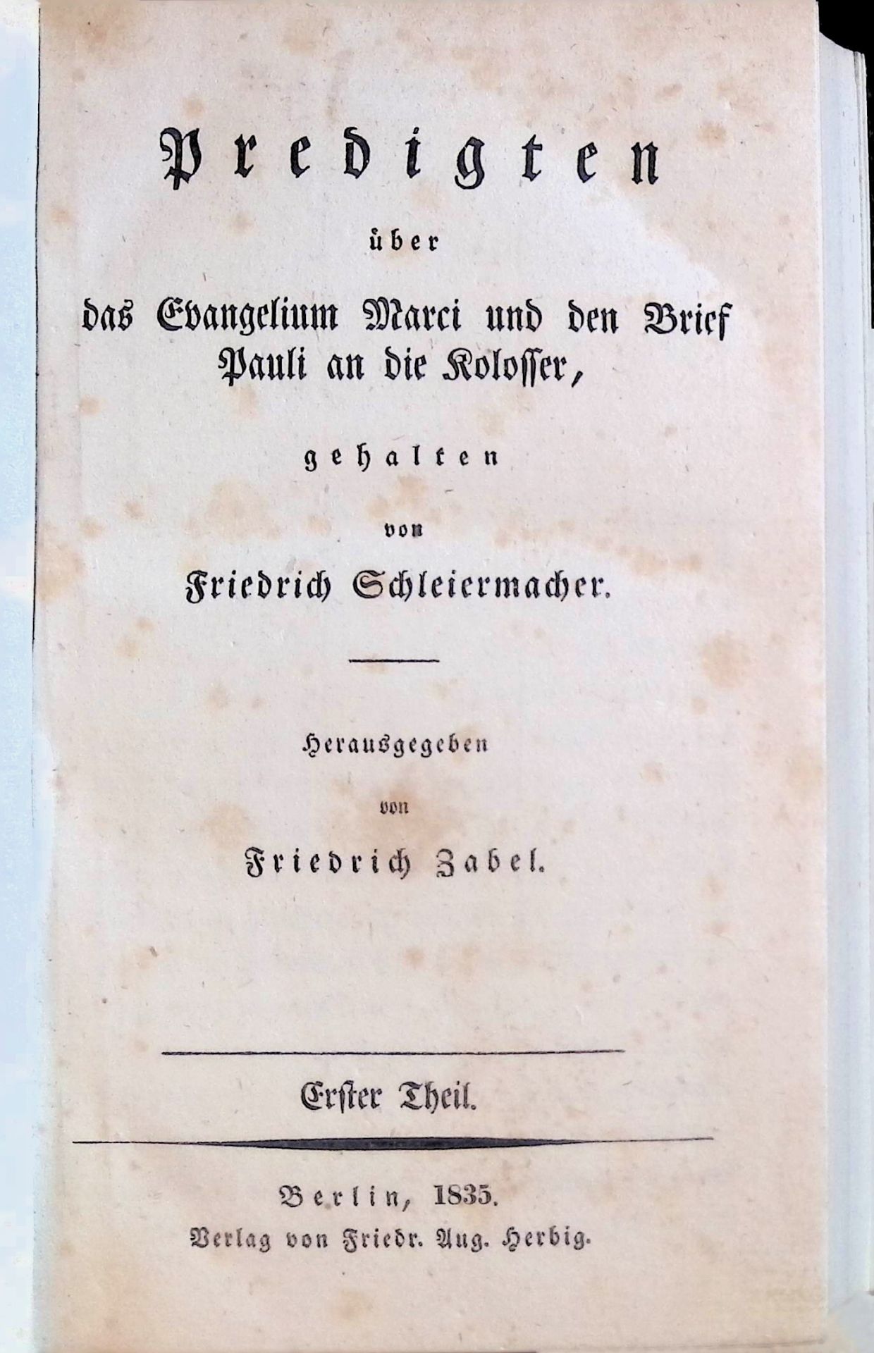 Predigten über das Evangelium Marci und den Brief Pauli an die Kolosser: ERSTER THEIL