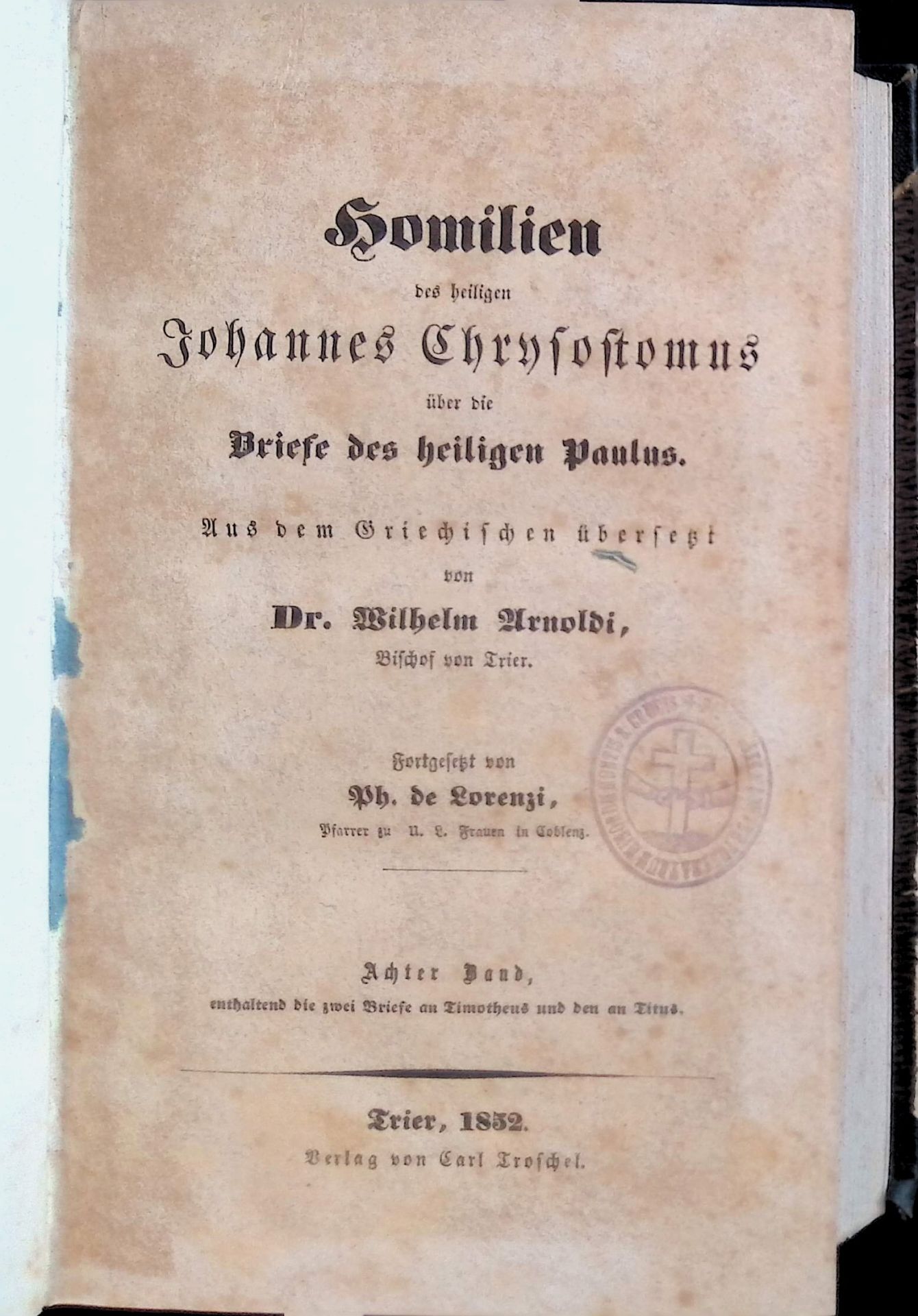 Homilien des heiligen Johannes Chrysostomus über die Briefe des heiligen Paulus: 8. und 9. BAND (in einem Buch) - Die zwei Briefe an Timotheus und den an Titus/ Die Homilien über den Brief an die Hebräer