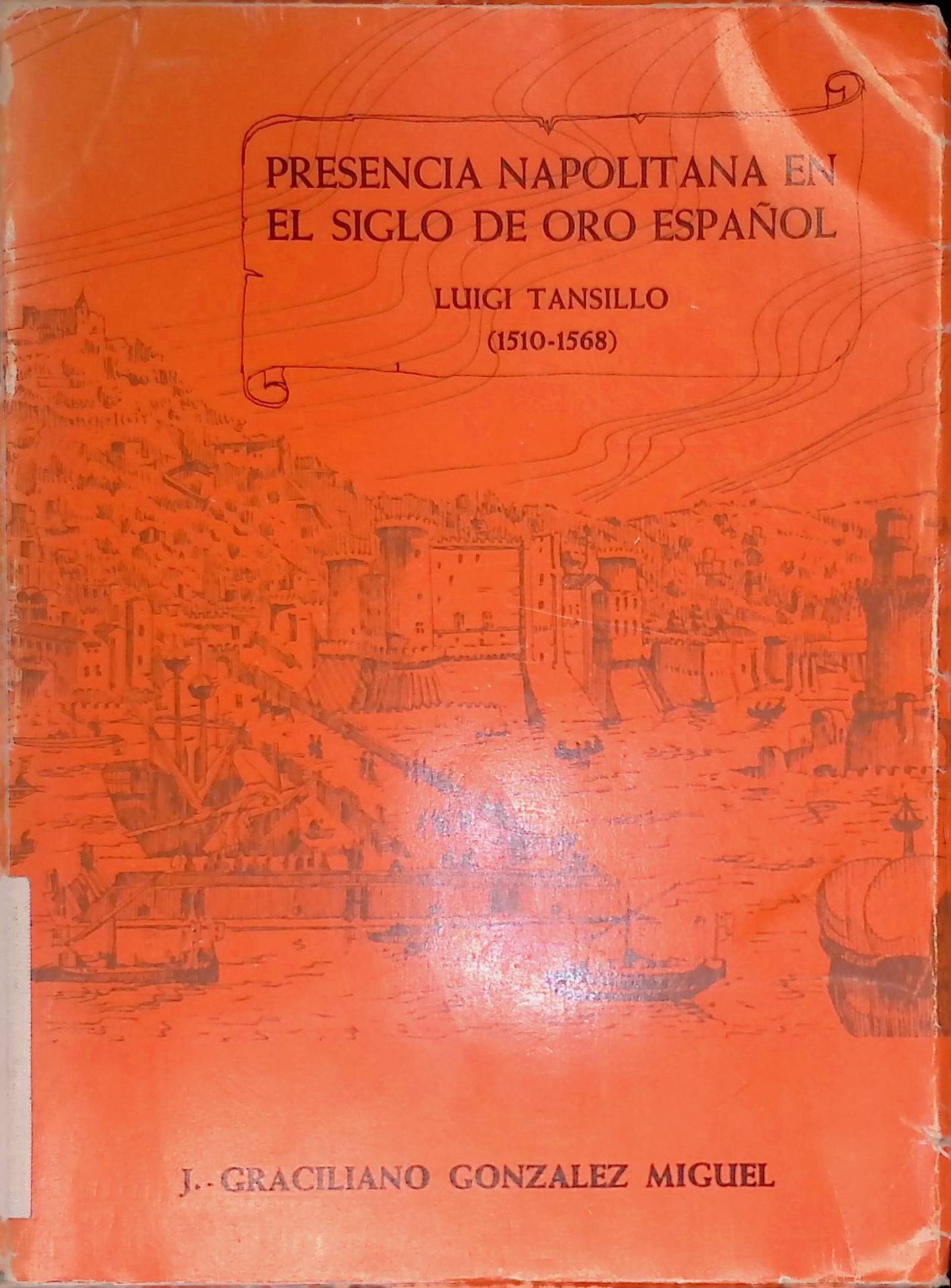 Presencia Napolitana en el siglo de oro espanol. Luigi Tansillo (1510-1568)