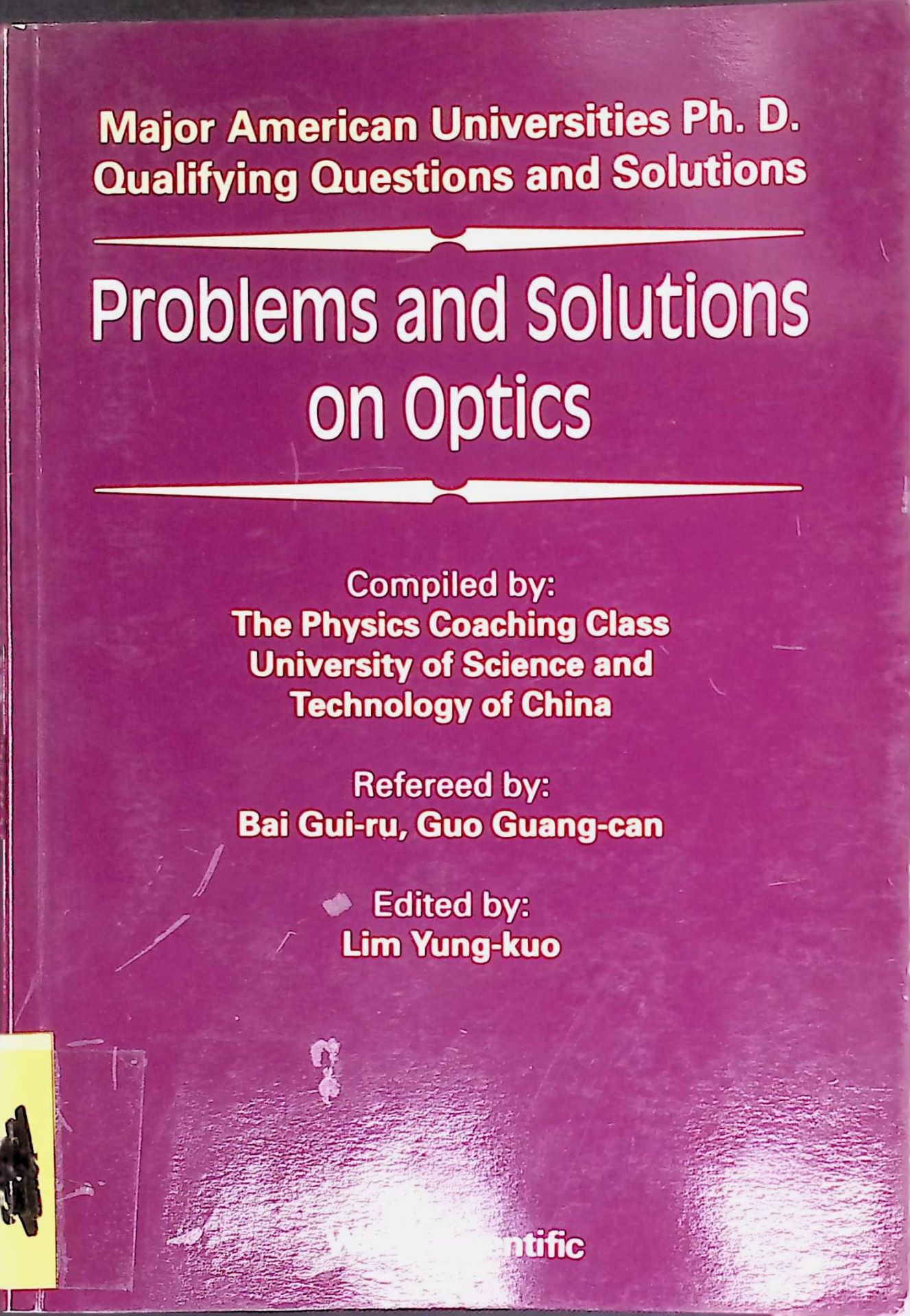 Problems and Solutions on Optics. Major American Universities PH. D. Qualifying Questions and Solution