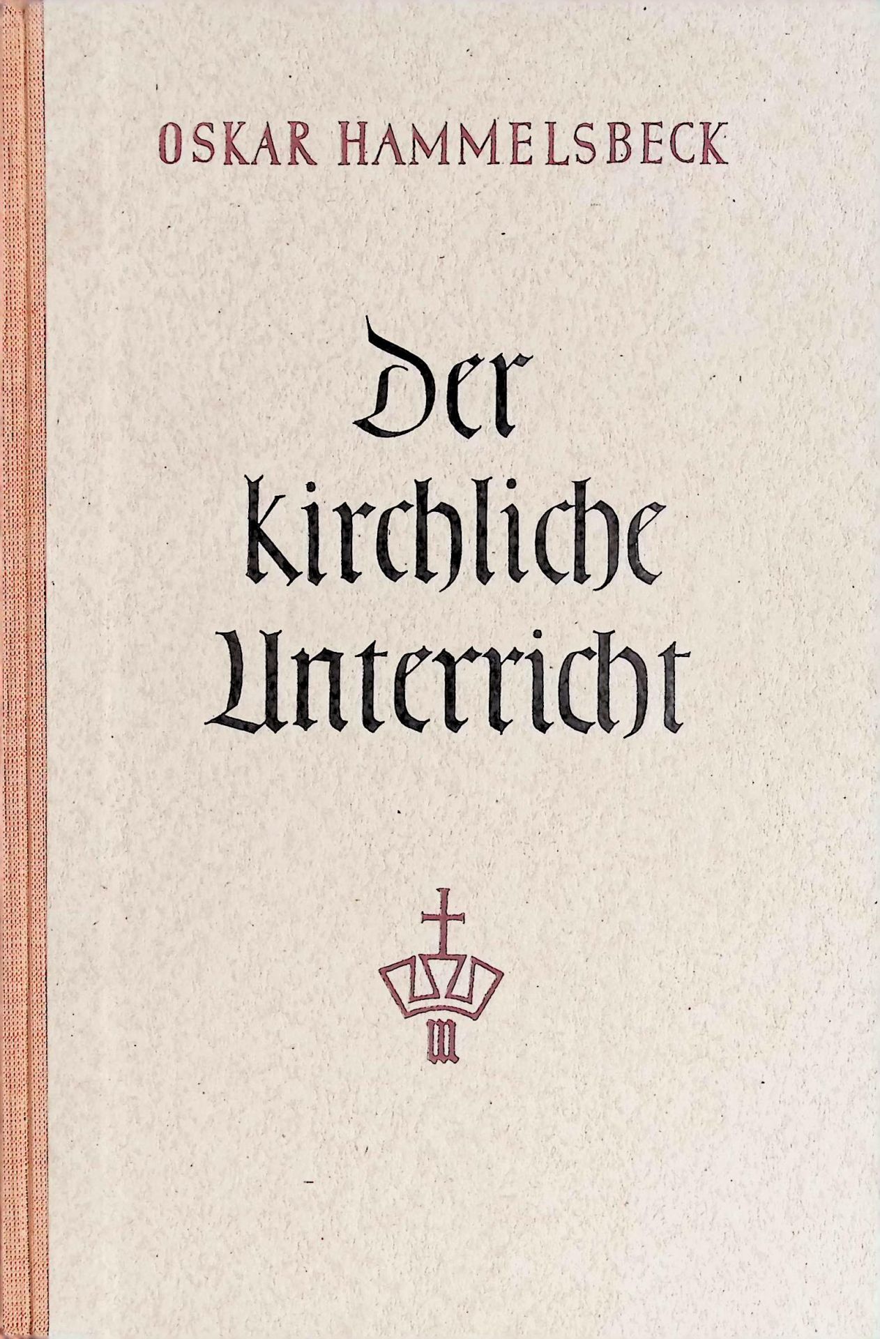 Der kirchliche Unterricht. Aufgabe - Umfang - Einheit