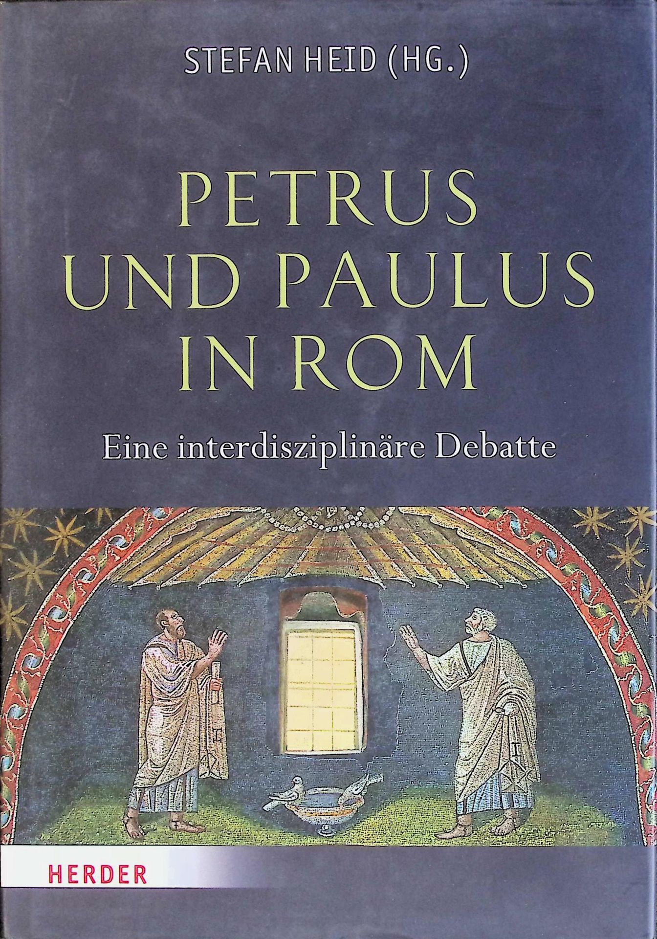 Petrus und Paulus in Rom : eine interdisziplinäre Debatte