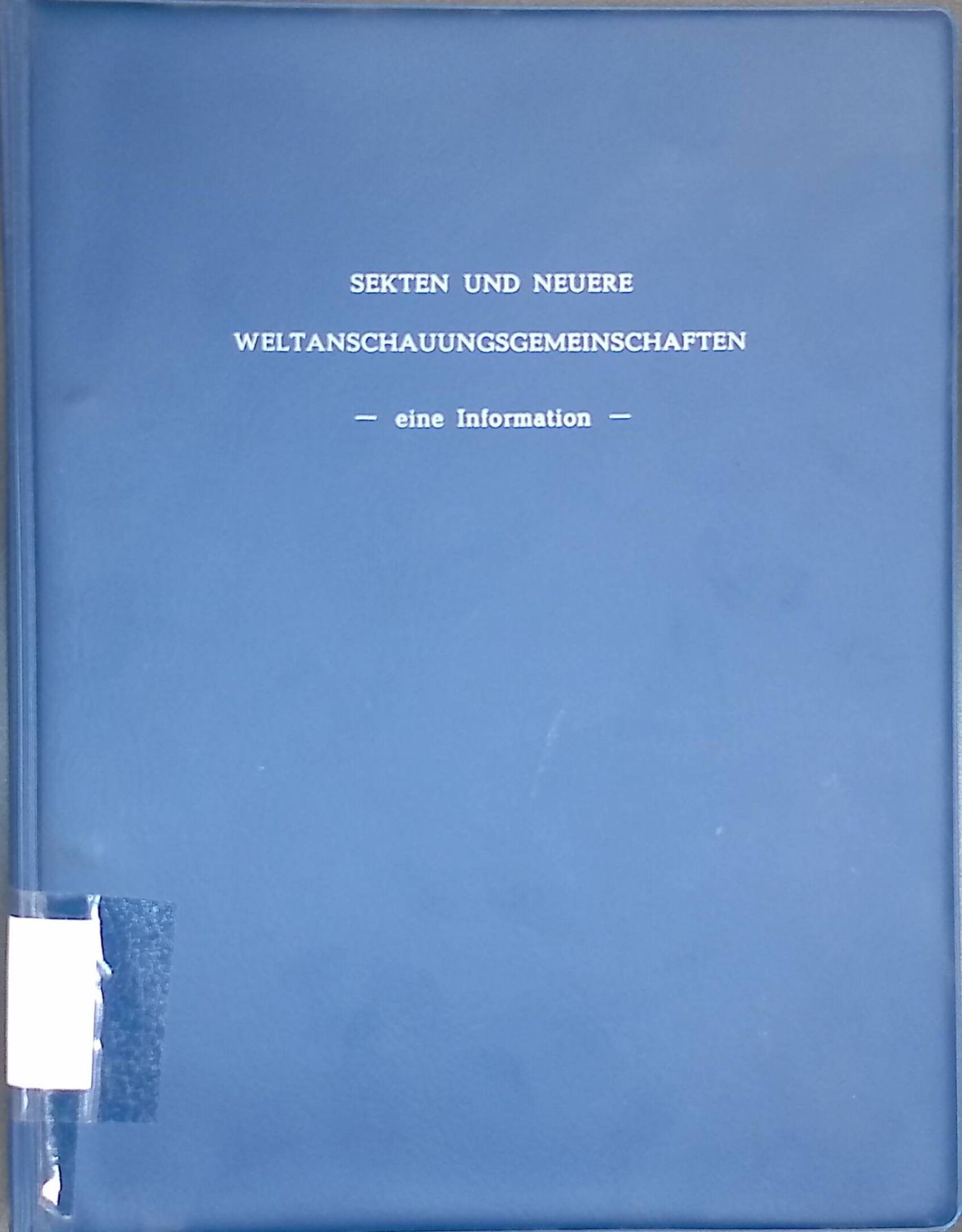 Sekten und neuere Weltanschauungsgemeinschaften - eine Information