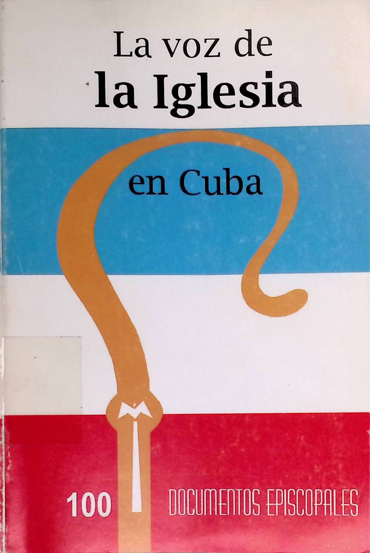 La voz de la Iglesia en Cuba. 100 Documentos Episcopales