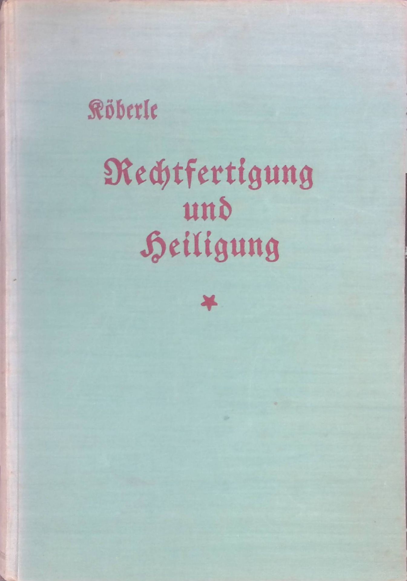 Rechtfertigung und Heiligung. Eine biblische, theologiegeschichtliche und systematische Untersuchung