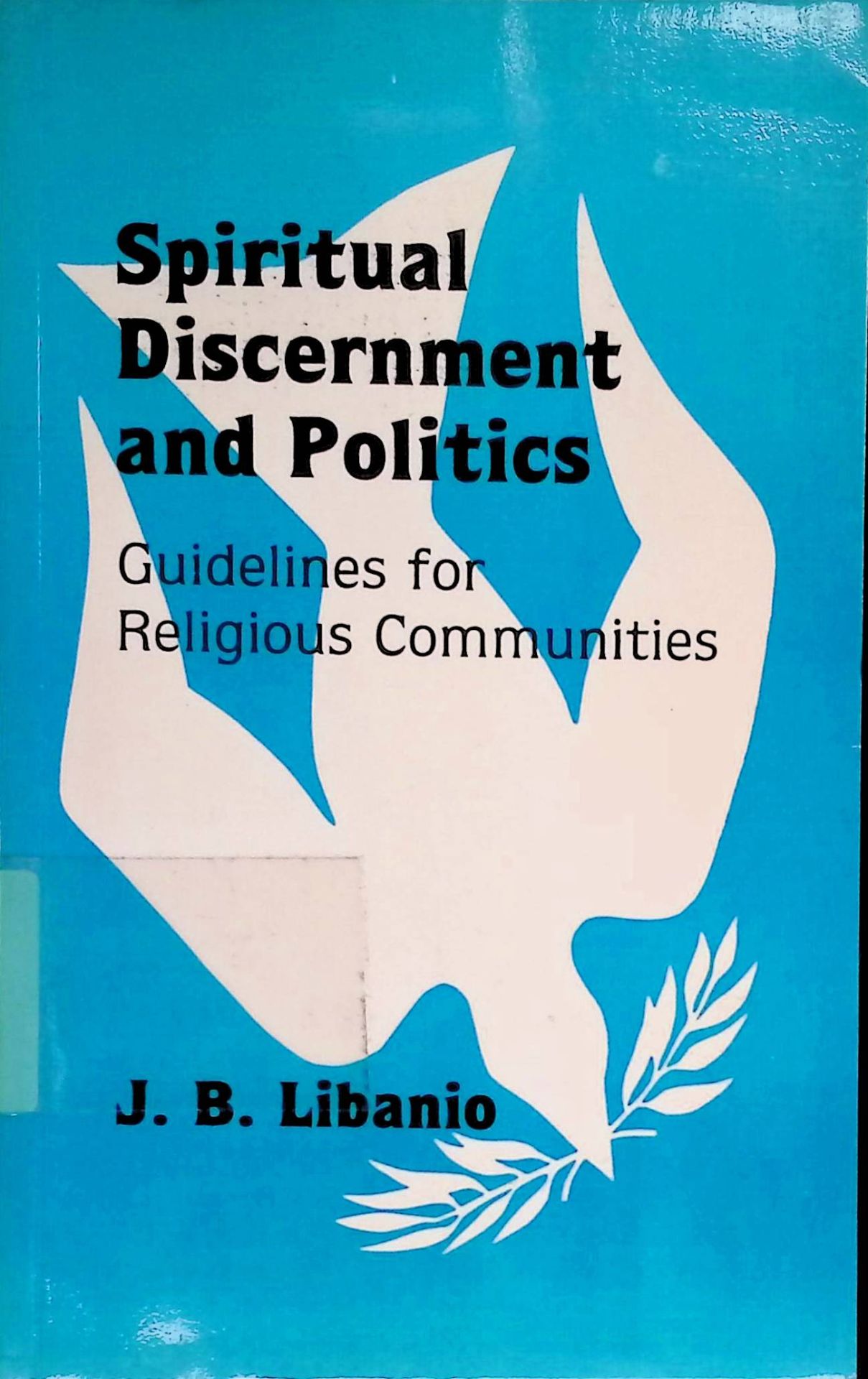 Spiritual Discernment and Politics. Guidelines for Religious Communities
