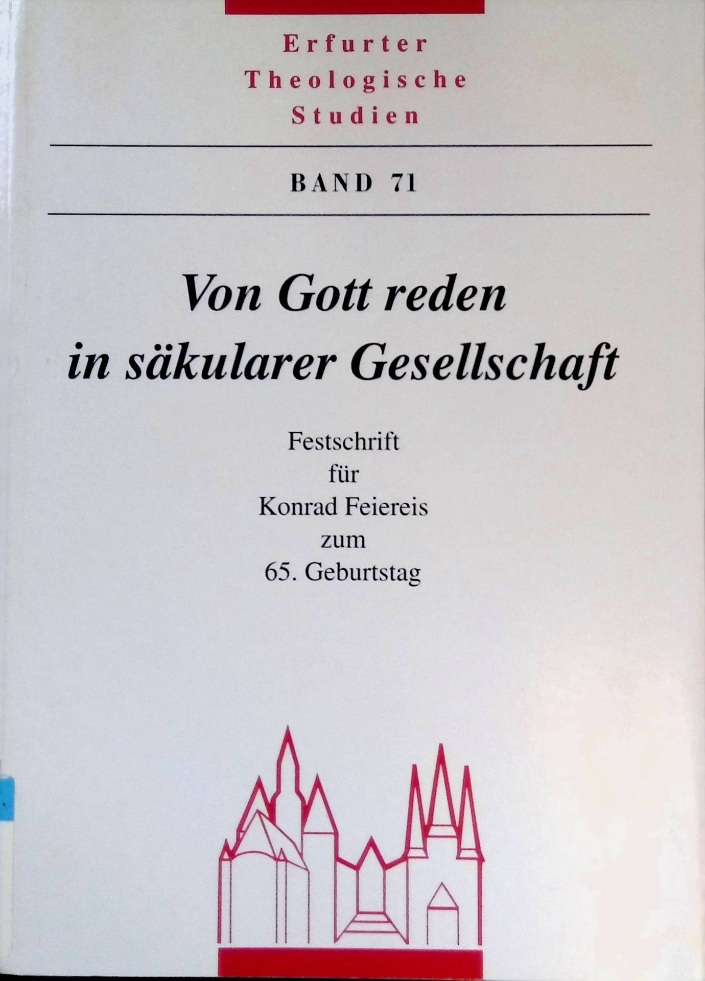 Von Gott reden in säkularer Gesellschaft: Festschrift für Konrad Feiereis zum 65. Geburtstag