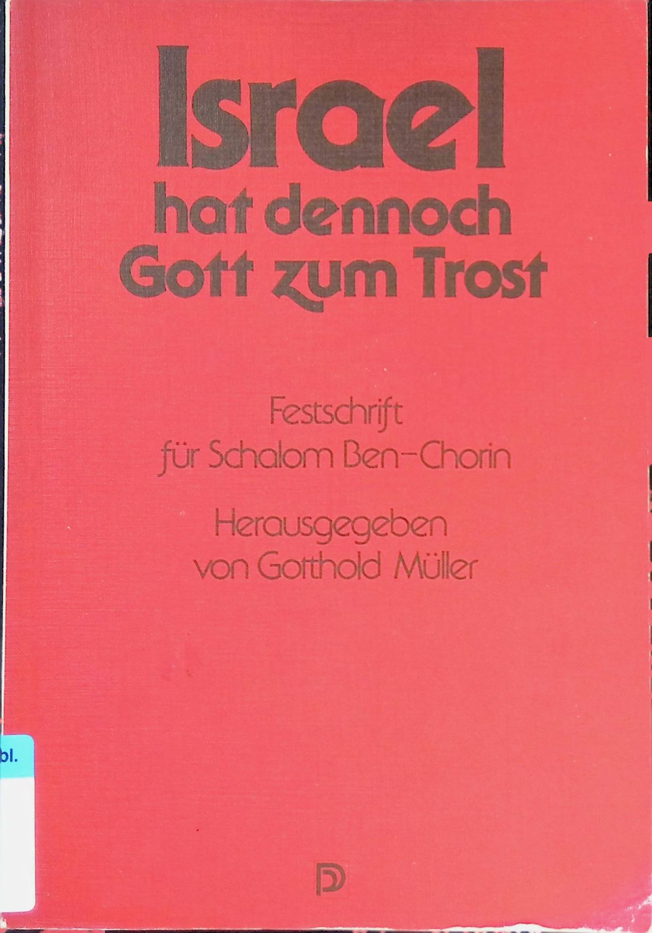 Israel hat dennoch Gott zum Trost - Festschrift für Schalom Ben-Chorin