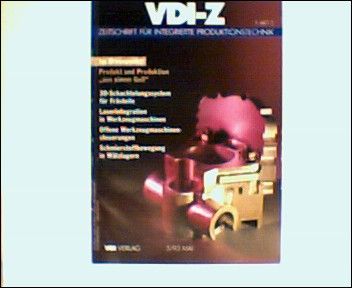 Im Brennpunkt: Produkt und Produktion aus einem Guß - 3D-Schachtelungssystem für Frästeile - Laserintegration in Werkzeugmaschinen - Offene Werkzeugmaschinensteuerungen - Schmierstoffbewegung in Wälzlagern - VDI-Z - Zeitschrift für Integrierte Produktionstechnik Nr.5
