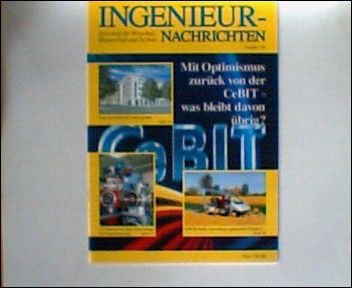 Mit Optimismus zurück von der CeBIT - was bleibt davon übrig? - Ingenieur-Nachrichten - Zeitschrift für Wirtschaft, Wissenschaft und Technik Ausgabe Nr.2