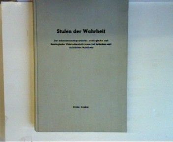 Stufen der Wahrheit - Der erkenntnismetaphysische, ontologische und theologische Wahrheitsrelativismus bei indischen und christlichen Mystikern