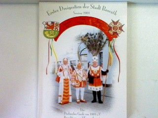 Erstes Dreigestirn der Stadt Rösrath: Session 2001 - Jungfrau Josi - Prinz Micha I. - Bauer Hans-Werner - Der Durbuscher Garde von 1993 e.V. Brauchtums- und Karnevalsverein