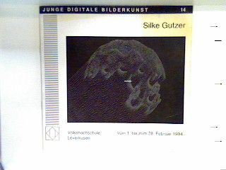 Junge digitale Bilderkunst: Silke Gutzer vom 1. Februar bis 28. Februar 1994, Volkshochschule Leverkusen